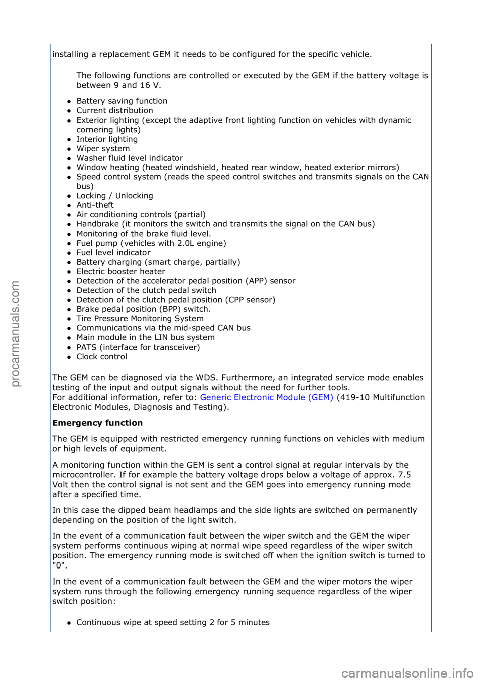 FORD GALAXY 2006  Service Repair Manual inst\blling\f\b\frepl\bcement\fGEM\fit\fneeds\fto\fbe\fconfigured\ffor\fthe\fspecific\fvehicle.\fThe\ffollowing\ffunctions\f\bre\fcontrolled\for\fexecuted\fby\fthe\fGEM\fif\fthe\fb\bttery\fvolt\bge\fi