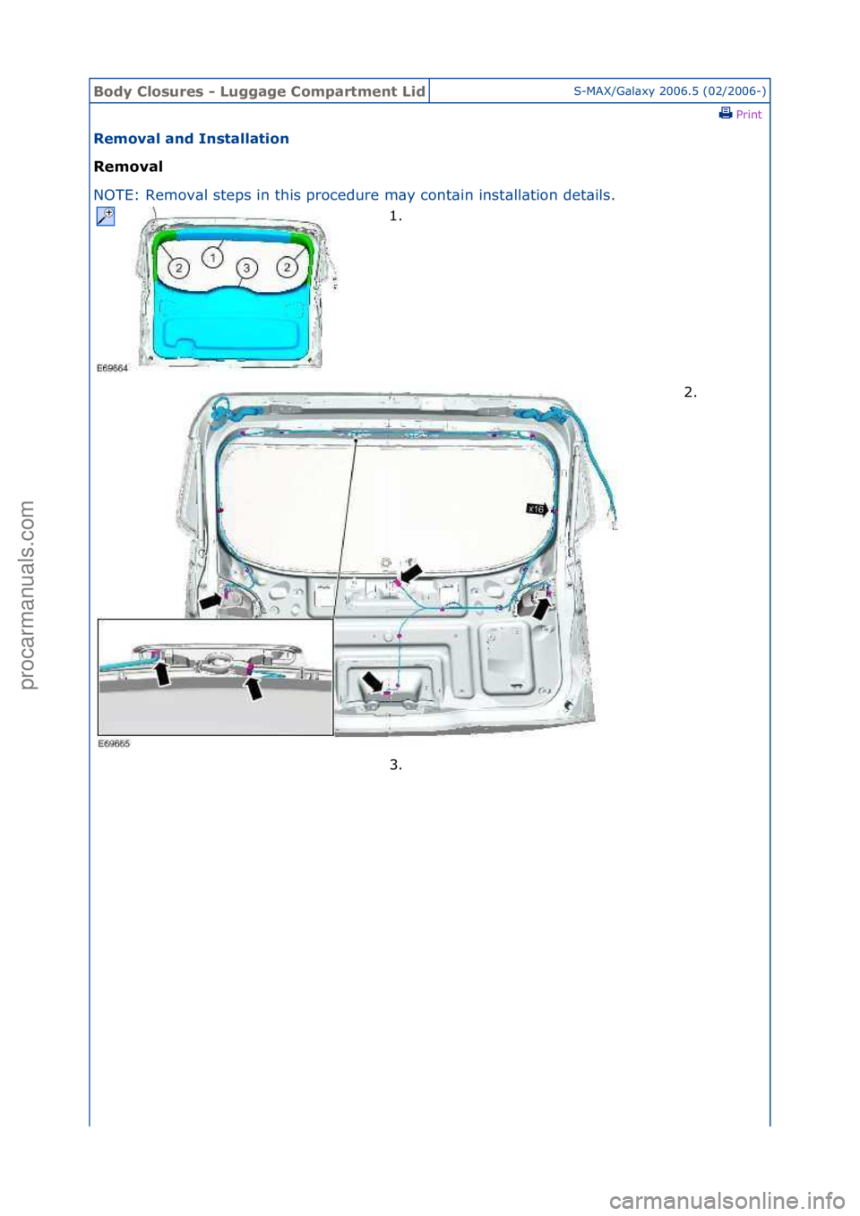 FORD GALAXY 2006  Service Repair Manual Body Clo\bure\b \f Luggage Compartment LidS-MAX/G\bl\bxy\f2006.5\f(02/2006-)\fPrint \f
Removal and In\btallation 
Removal 
NO

TE:\fRemov\bl\fsteps\fin\fthis\fprocedure\fm\by\fcont\bin\finst
 \bll\bti