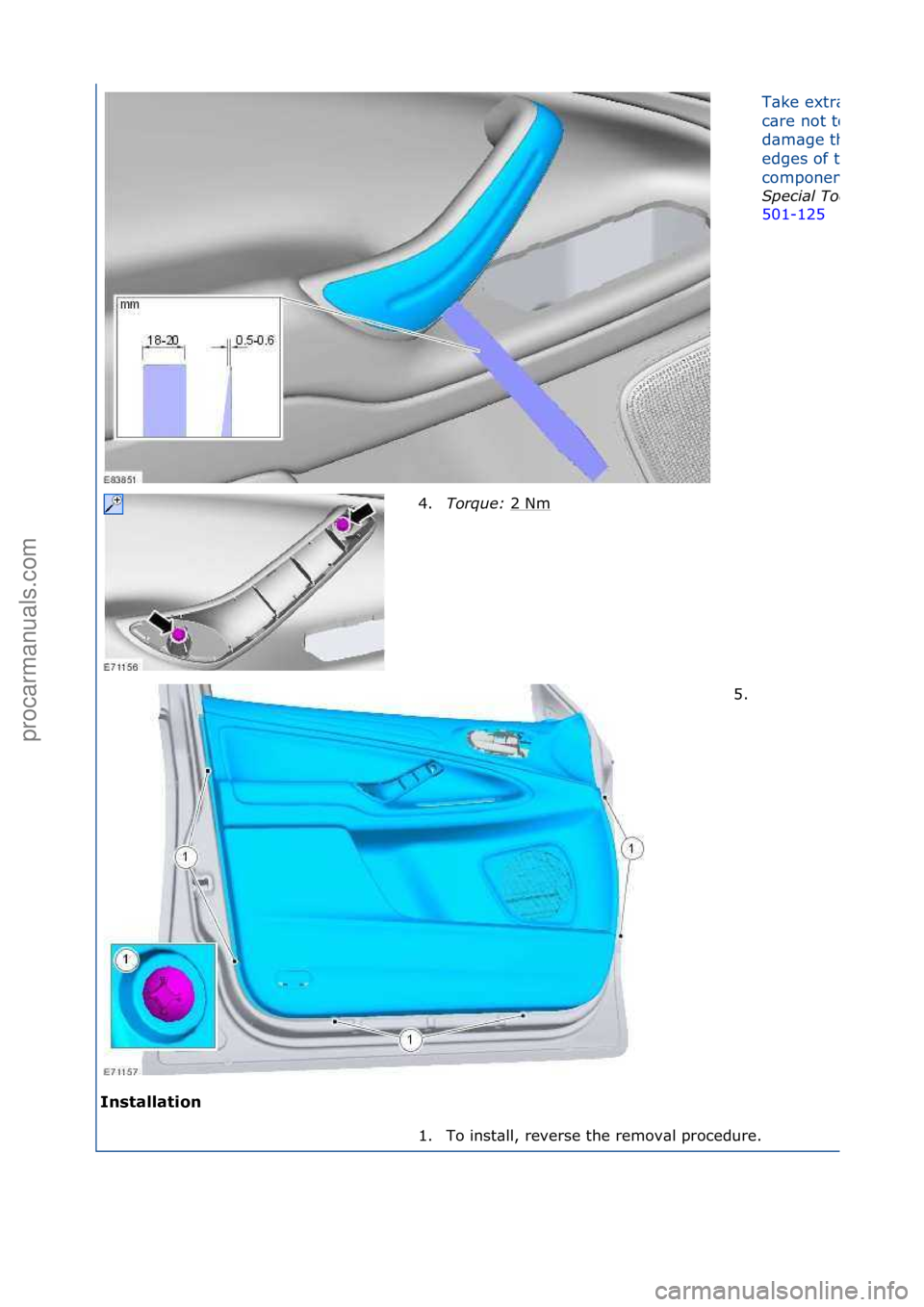 FORD GALAXY 2006  Service Repair Manual Installation\b
T\bke\fextr\b\f
c\bre\fnot\fto\f
d\bm\bge\fthe\f
edges\fof\fthe\f
component.
Special\bTool(\f):\b
501-125\f
4. To
rque:\b 2\fNm
\f
5. \f
1. To\finst\bll,\freverse\fthe\fremov\bl\fproced