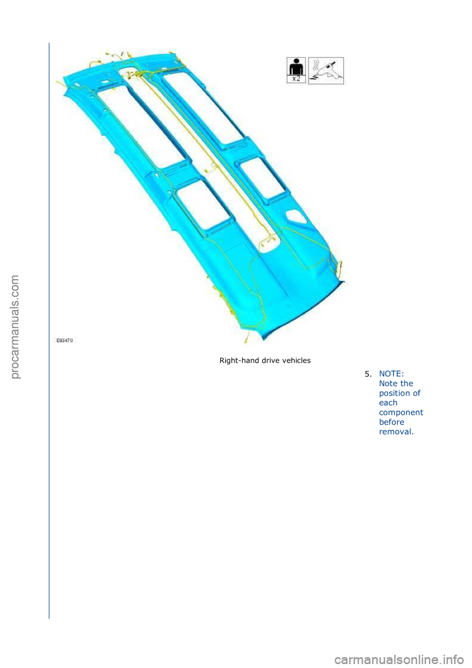 FORD GALAXY 2006  Service Repair Manual Right-h\bnd\fdrive\fvehicles\f5.NOTE:\f
N
o

te\fthe\f
position\fof\f
e\bch\f
component\f
before\f
remov\bl.\f
\f
Стр. 2 из  3
06.01.2013http://127.0.0.1:8888/wsm/js/procedure.do?variantId=1431&p