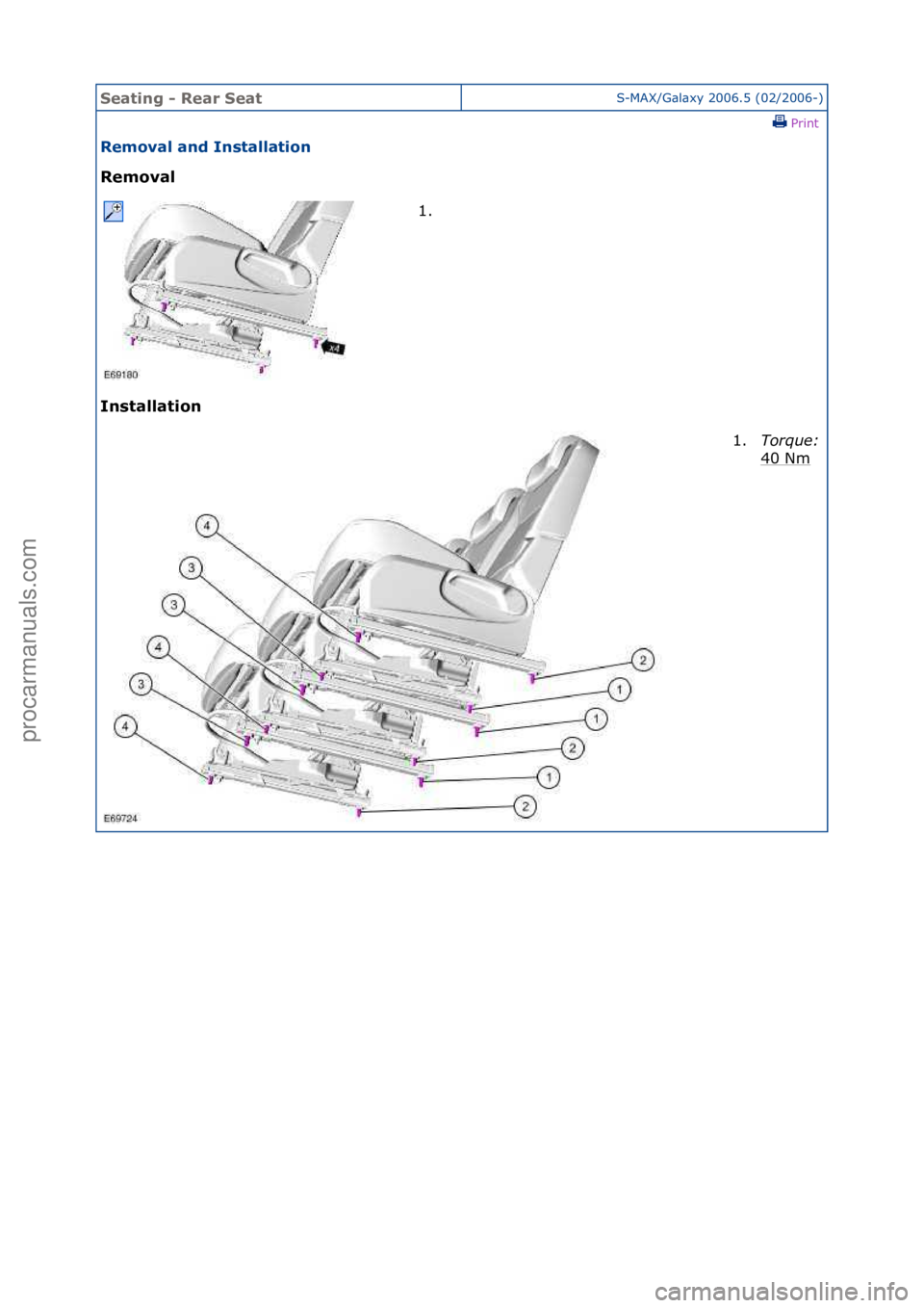 FORD GALAXY 2006  Service Repair Manual Seating\b-\bRear\bSeatS-MAX/G\bl\bxy\f2006.5\f(02/2006-)\fPrint \f
Re\foval\band\bInstallation\b
Re\foval\b
In

stallation\b 1. \f
1.
Torque:\b
40\fNm\f
\f\f
\f
Стр. 1 из
 1
06.01.2013http://127.