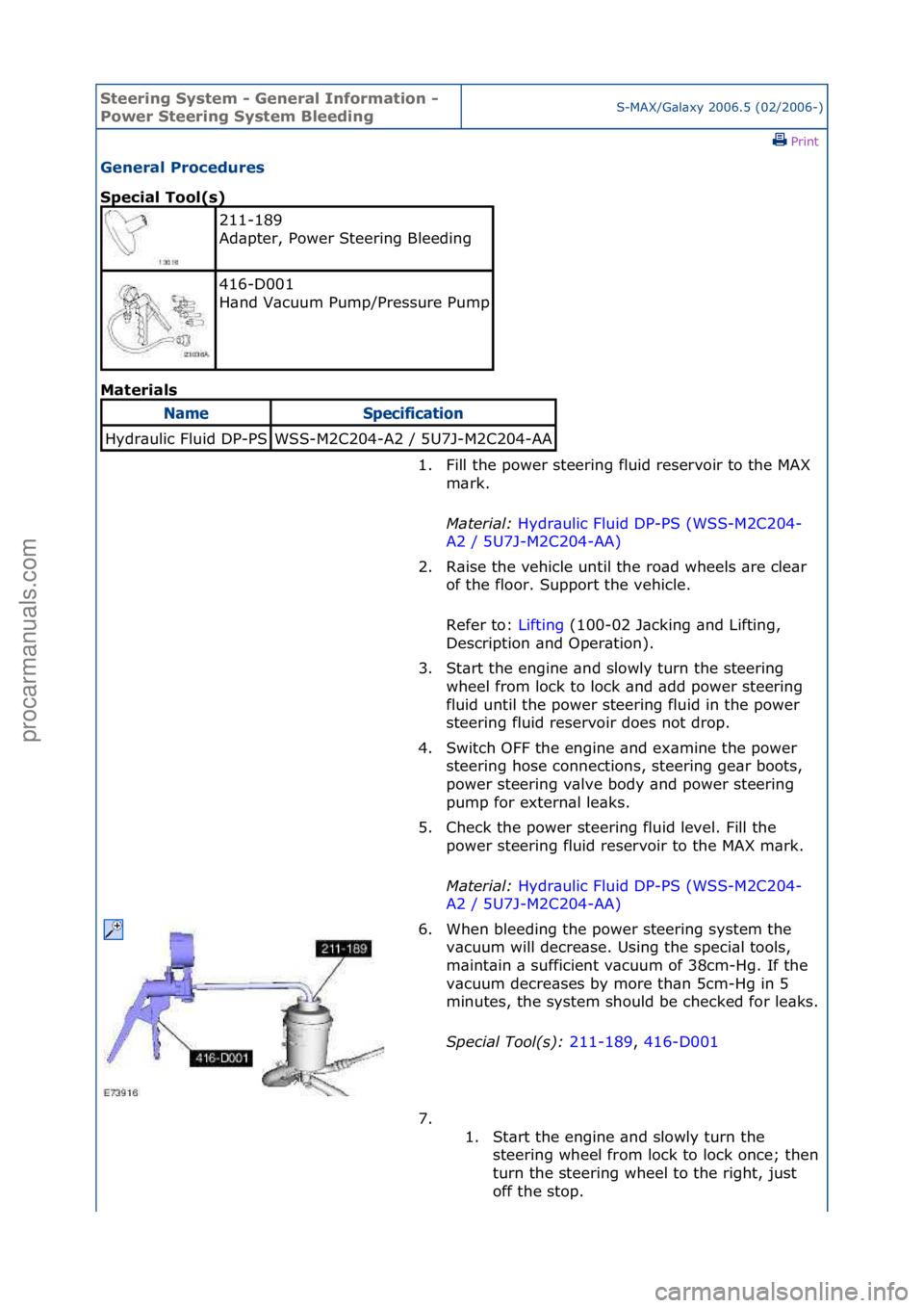 FORD GALAXY 2006  Service Repair Manual Steering\bSystem\b\f\bGeneral\bInformation\b\f\b
Power\bSteering\bSystem\bBleedingS-MAX/G\bl\bxy\f2006.5\f(02/2006-)\fPrint \f
General\bProcedures\b
Special\bTool(s)\b
Mat

erials\b
211-189\f
Ad\bpter