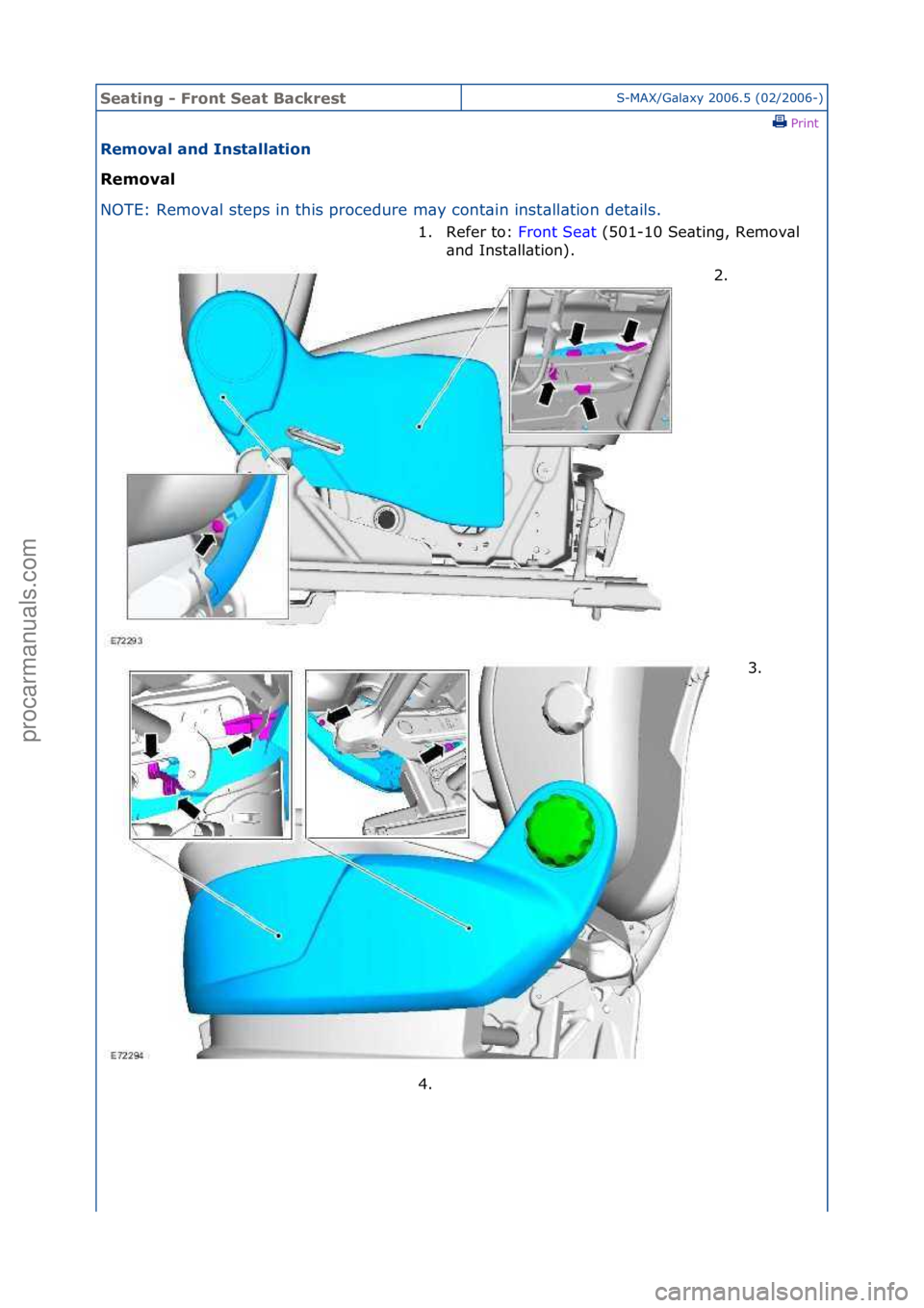 FORD GALAXY 2006  Service Repair Manual Seating\b-\bFr\fnt\bSeat\bBackrestS-MAX/G\bl\bxy\f2006.5\f(02/2006-)\fPrint \f
Rem\fval\band\bInstallati\fn\b
Rem\fval\b
NO

TE:\fRemov\bl\fsteps\fin\fthis\fprocedure\fm\by\fcont\bin\finst
 \bll\btion