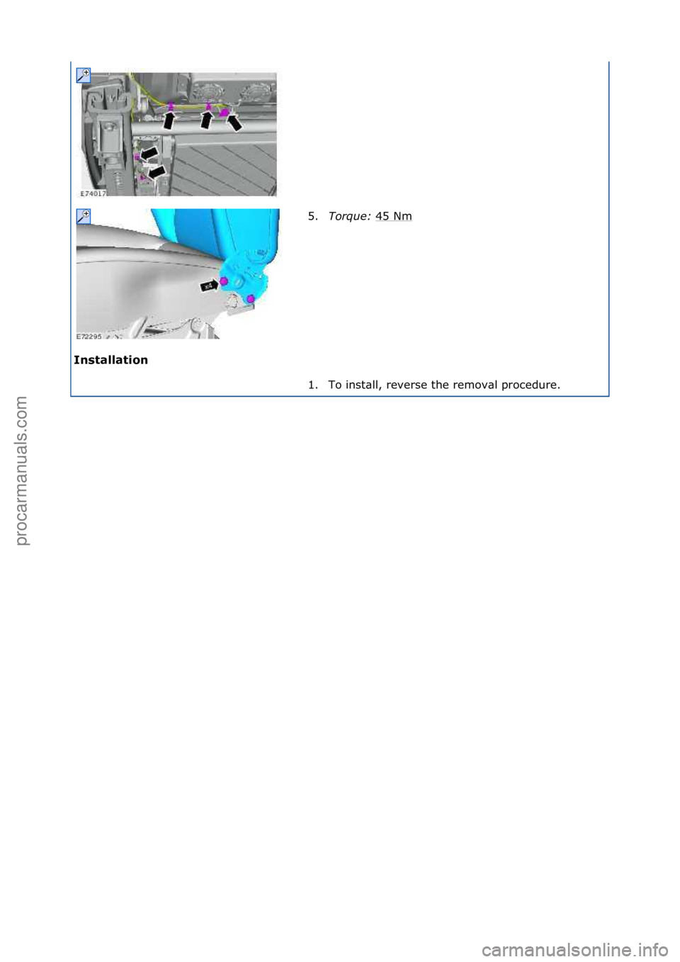 FORD GALAXY 2006  Service Repair Manual Installati\fn\b5.
Torque:\b 4
 5\fNm\f
1. To\finst\bll,\freverse\fthe\fremov\bl\fprocedure.\f
\f\f
\f\f
Стр. 2 из
 2
06.01.2013http://127.0.0.1:8888/wsm/js/procedure.do?variantId=1431&proc-uid=G5