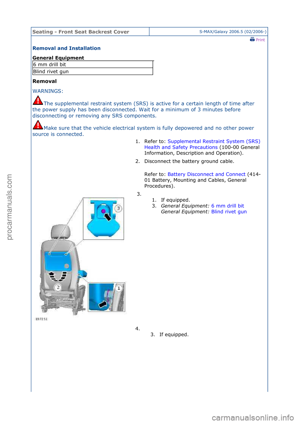 FORD GALAXY 2006  Service Repair Manual Seating\b-\bFr\fnt\bSeat\bBackrest\bC\fverS-MAX/G\bl\bxy\f2006.5\f(02/2006-)\fPrint \f
Rem\fval\band\bInstallati\fn\b
General\bEquipment\b
Rem\fval\b
WAR

NINGS:\f
The
 \fsupplement\bl\frestr\bint\fsy