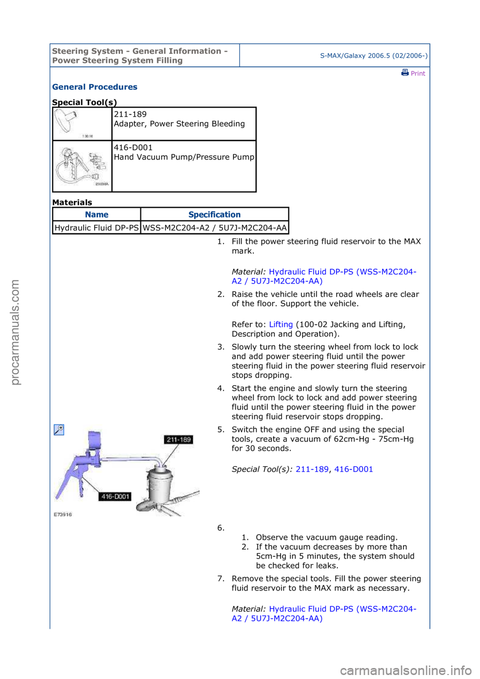 FORD GALAXY 2006  Service Repair Manual Steering\bSystem\b\f\bGeneral\bInformation\b\f\b
Power\bSteering\bSystem\bFillingS-MAX/G\bl\bxy\f2006.5\f(02/2006-)\fPrint \f
General\bProcedures\b
Special\bTool(s)\b
Mat

erials\b
211-189\f
Ad\bpter,