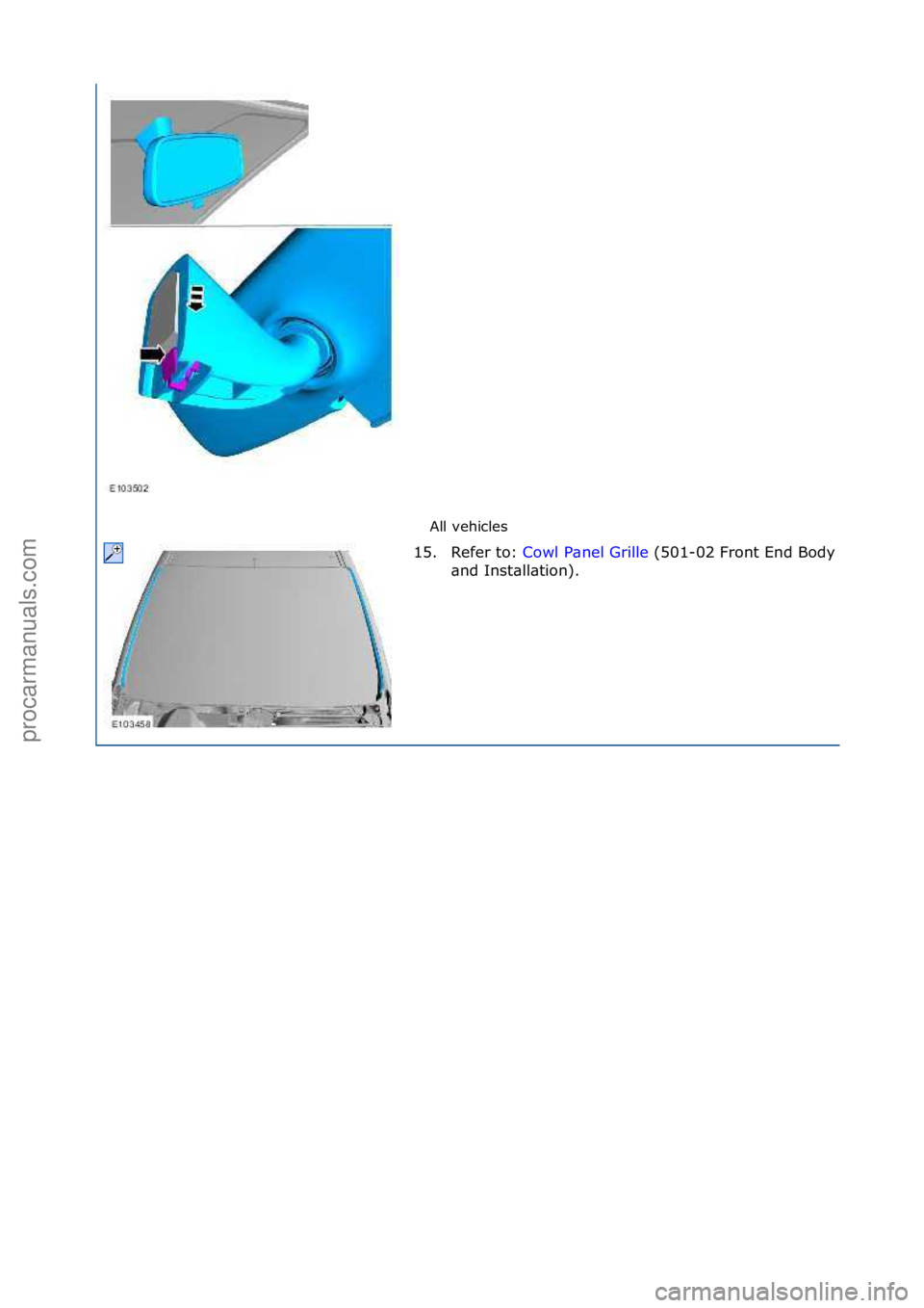 FORD GALAXY 2006  Service Repair Manual All\fvehicles\f
15. Refer\fto:\f Co
 wl\fP\bnel\fGrille\f(501-02\fFront\fEnd\fBody\fP\bnels,\fRemov\bl\f
\bnd\fInst\bll\btion).\f
\f
\f\f
Стр. 9 из 9
06.01.2013http://127.0.0.1:8888/wsm/js/proced