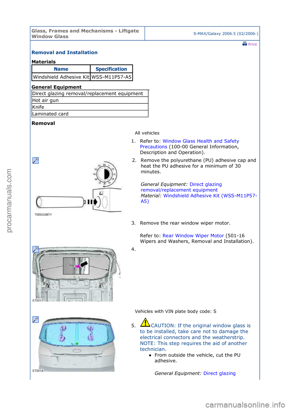 FORD GALAXY 2006  Service Repair Manual Glass, F\bames an\f Mechanisms - Liftgate 
Win\fow GlassS-MAX/G\bl\bxy\f2006.5\f(02/2006-)\fPrint \f
Removal an\f Installation 
Mate\bials 
Gen

e\bal Equipment 
Removal  All\fvehicles\f
Ve

hicles\fw