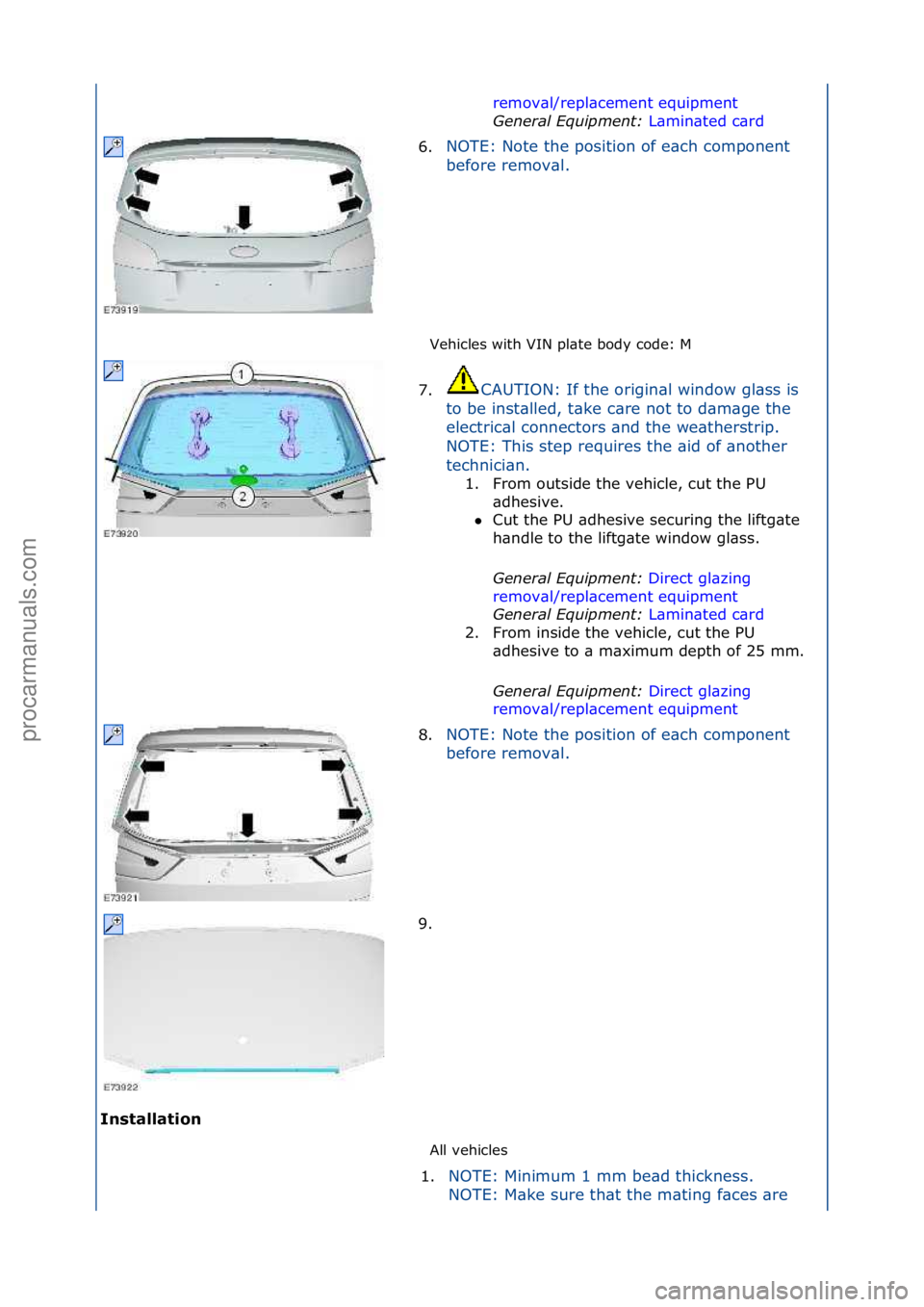 FORD GALAXY 2006  Service Repair Manual Vehicles\fwith\fVIN\fpl\bte\fbody\fcode:\fM\f
Installation  All\fvehicles\fremov\bl/repl\bcement\fequipment
\f
Ge n

eral \bqui\fment:  L\bmin\bted\fc\brd\f
6. NOTE:\fNote\fthe\fposition\fof\fe\bch\fc