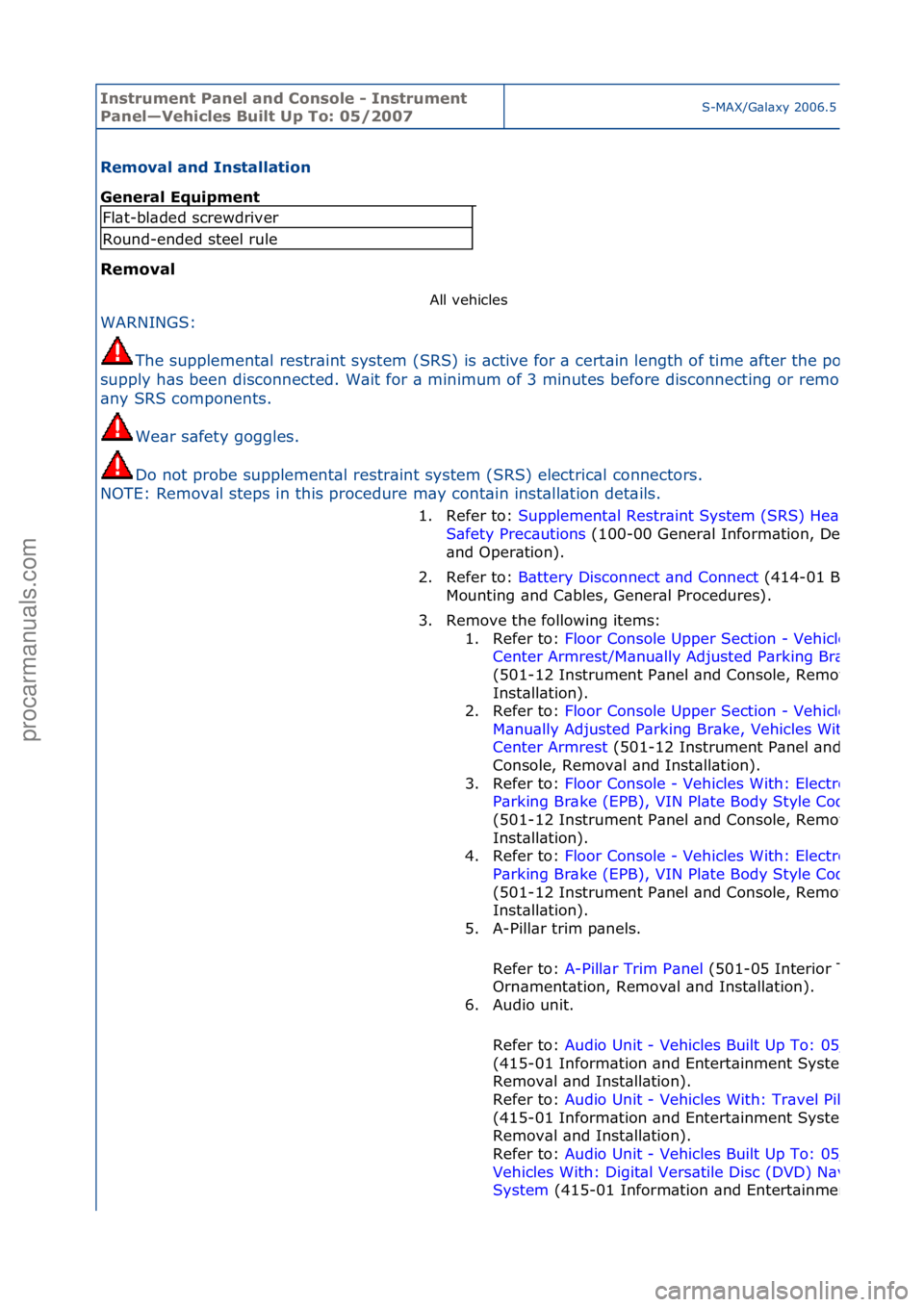 FORD GALAXY 2006 Service Repair Manual Instrum\bnt Pan\b\f and Conso\f\b - Instrum\bnt
Pan\b\f—V\bhic\f\bs Bui\ft Up To: 05/2007S-MAX/G\bl\bxy\f2006.5\f(02/2006
R\bmova\f and Insta\f\fation
G\bn\bra\f Equipm\bnt
R\bmova\f All\fvehicle FORD GALAXY 2006 Service Repair Manual Instrum\bnt Pan\b\f and Conso\f\b - Instrum\bnt
Pan\b\f—V\bhic\f\bs Bui\ft Up To: 05/2007S-MAX/G\bl\bxy\f2006.5\f(02/2006
R\bmova\f and Insta\f\fation
G\bn\bra\f Equipm\bnt
R\bmova\f All\fvehicle