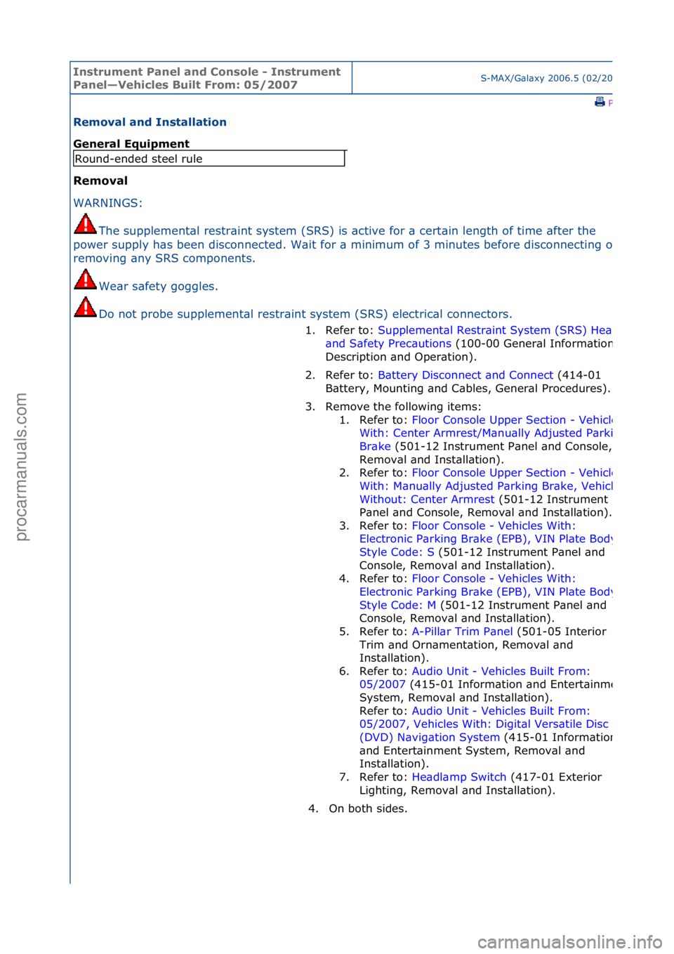 FORD GALAXY 2006 Service Repair Manual Instrum\bnt Pan\b\f and Conso\f\b - Instrum\bnt
Pan\b\f—V\bhic\f\bs Bui\ft From: 05/2007S-MAX/G\bl\bxy\f2006.5\f(02/2006
\fPrint
R\bmova\f and Insta\f\fation
G\bn\bra\f Equipm\bnt
R\bmova\f
WAR
FORD GALAXY 2006 Service Repair Manual Instrum\bnt Pan\b\f and Conso\f\b - Instrum\bnt
Pan\b\f—V\bhic\f\bs Bui\ft From: 05/2007S-MAX/G\bl\bxy\f2006.5\f(02/2006
\fPrint
R\bmova\f and Insta\f\fation
G\bn\bra\f Equipm\bnt
R\bmova\f
WAR