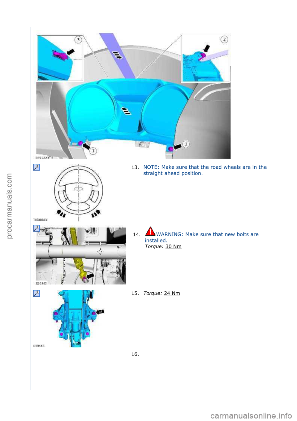FORD GALAXY 2006  Service Repair Manual 13.NOTE:\fM\bke\fsure\fth\bt\fthe\fro\bd\fwheels\f\bre\fin\fthe\f
st
r\bight\f\bhe\bd\fposition.\f
14. WARNING:\fM\bke\fsure\fth\bt\fnew\fbolts\f\bre\f
i n

st\blled.\f
Torque:\b 30\fNm
\f
15.Torque:\