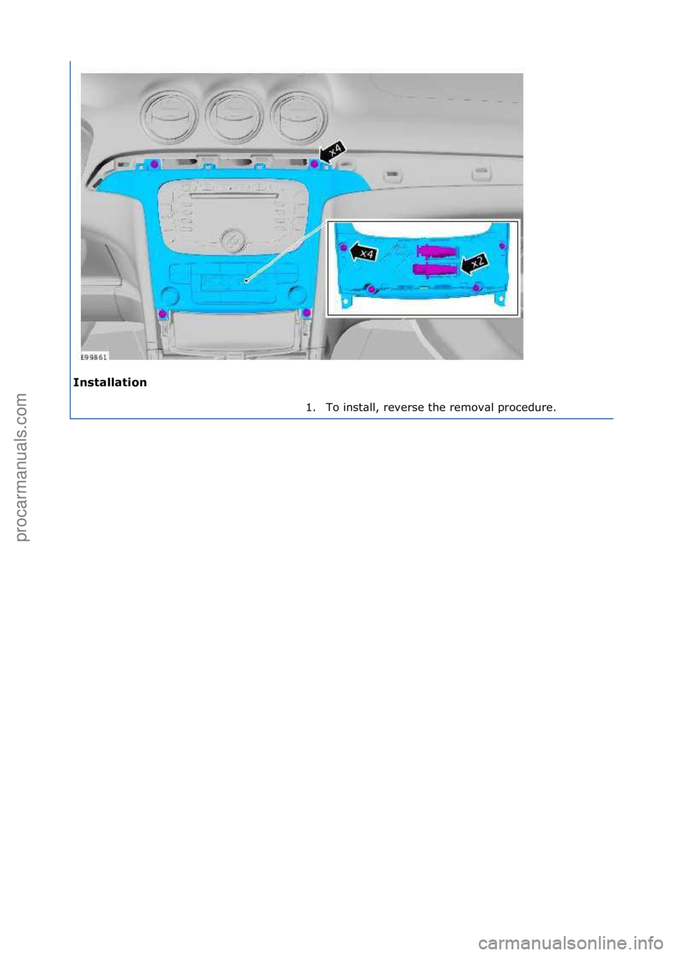 FORD GALAXY 2006  Service Repair Manual Insta\f\fation 1. To\finst\bll,\freverse\fthe\fremov\bl\fprocedure.\f
\f
Стр. 2 из 2
06.01.2013http://127.0.0.1:8888/wsm/js/procedure.do?variantId=1431&proc-uid=G1062472&gu...procarmanuals.com 
h