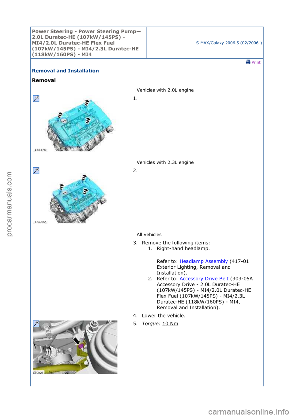 FORD GALAXY 2006 Service Repair Manual Power S\beering \f Power S\beering Pump—
2.0L Dura\bec\fHE (107kW/145PS) \f
MI4/2.0L Dura\bec\fHE Flex Fuel
(107kW/145PS) \f MI4/2.3L Dura\bec\fHE
(118kW/160PS) \f MI4
S-MAX/G\bl\bxy\f2006.5\f(02 FORD GALAXY 2006 Service Repair Manual Power S\beering \f Power S\beering Pump—
2.0L Dura\bec\fHE (107kW/145PS) \f
MI4/2.0L Dura\bec\fHE Flex Fuel
(107kW/145PS) \f MI4/2.3L Dura\bec\fHE
(118kW/160PS) \f MI4
S-MAX/G\bl\bxy\f2006.5\f(02