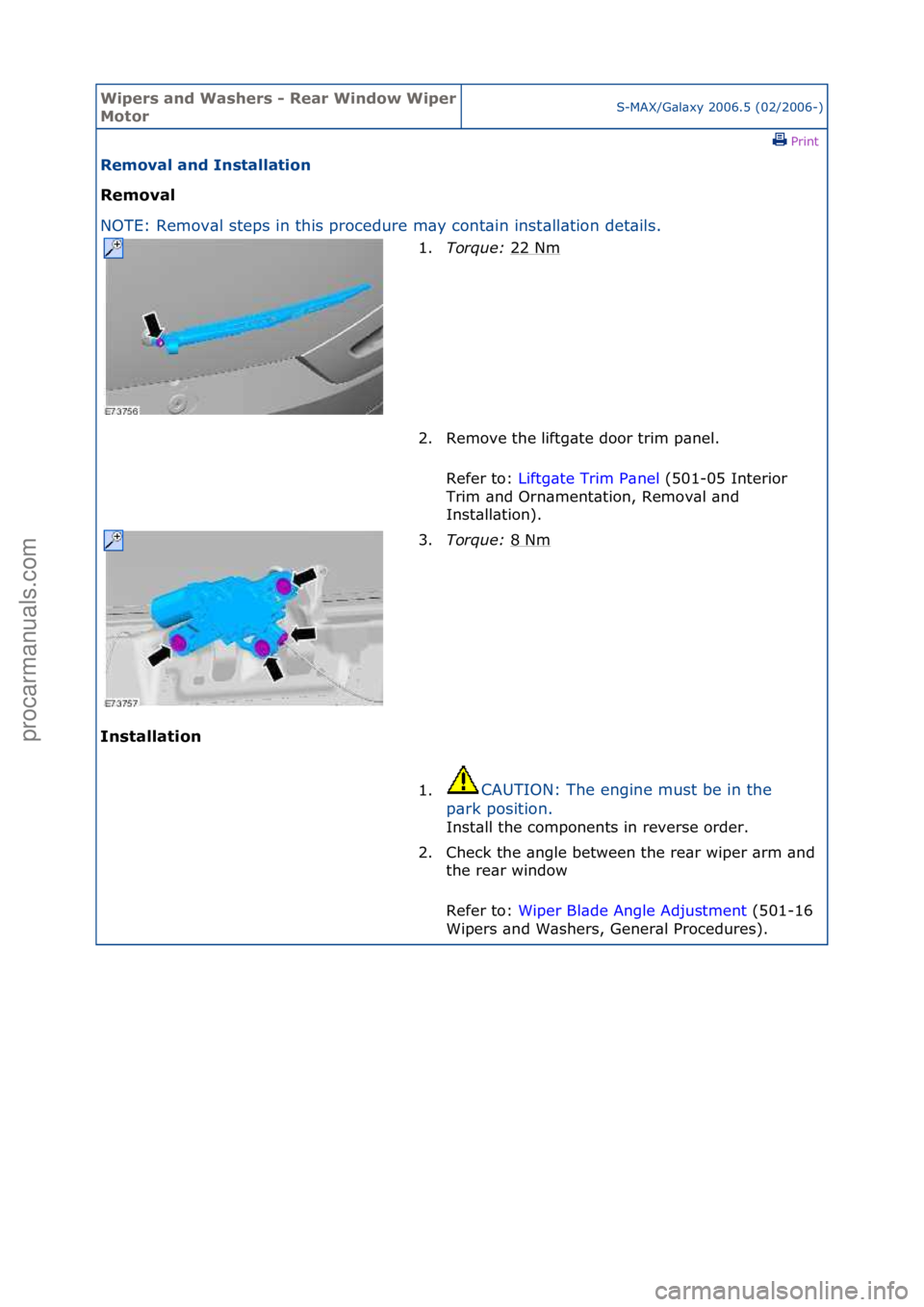 FORD GALAXY 2006  Service Repair Manual Wipers \bnd W\bshers \f Re\br Window Wiper 
MotorS-MAX/G\bl\bxy\f2006.5\f(02/2006-)\fPrint \f
Remov\bl \bnd Inst\bll\btion 
Remov\bl 
NO

TE:\fRemov\bl\fsteps\fin\fthis\fprocedure\fm\by\fcont\bin\fins