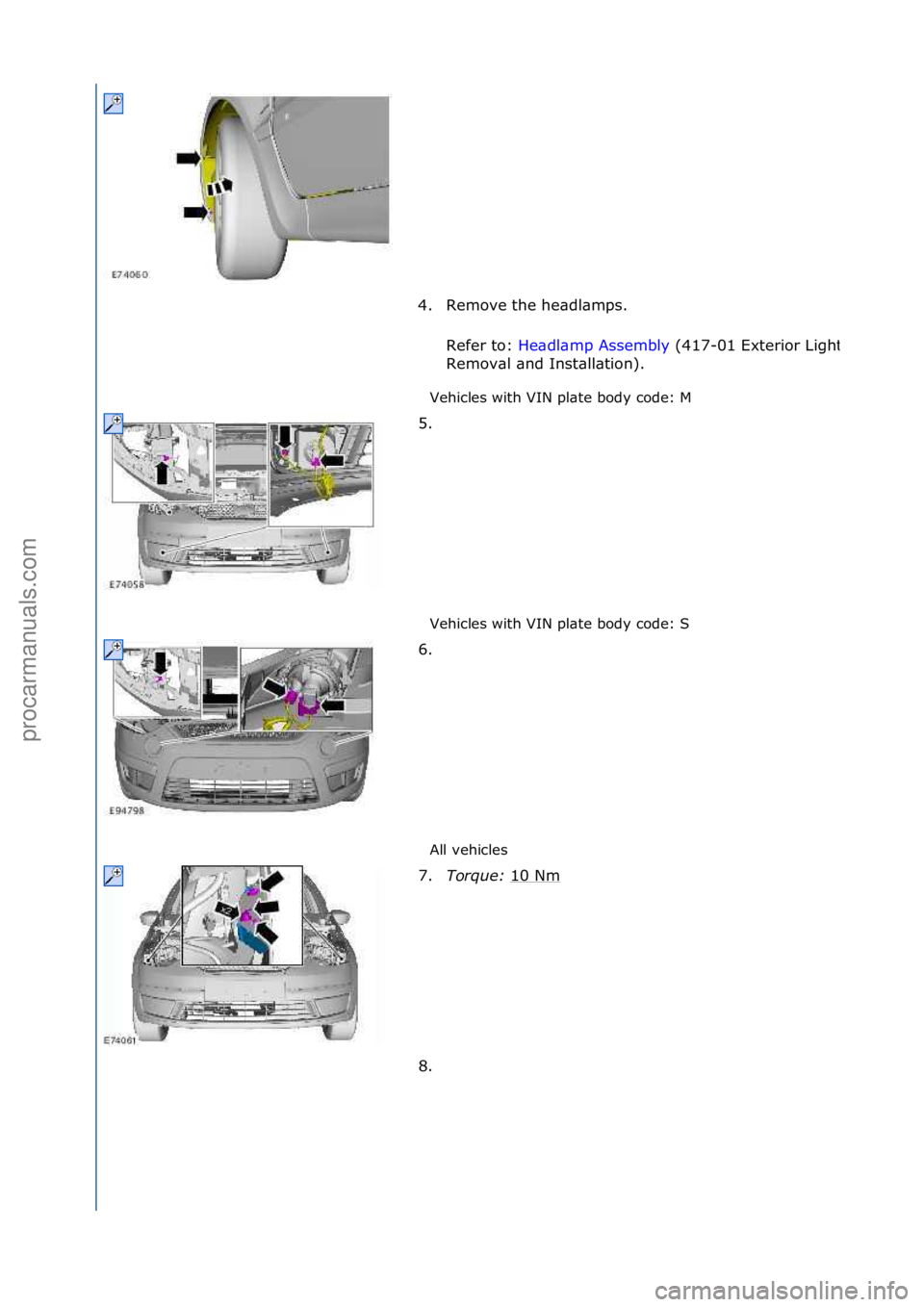 FORD GALAXY 2006  Service Repair Manual Vehicles\fwith\fVIN\fpl\bte\fbody\fcode:\fM\f
Vehicles\fwith\fVIN\fpl\bte\fbody\fcode:\fS\f
All\fvehicles\f
4. Remove\fthe\fhe\bdl\bmps.\f
Re

fer\fto:\f He\bdl\bmp\fAssembly \f(417-
01\fExterior\fLig