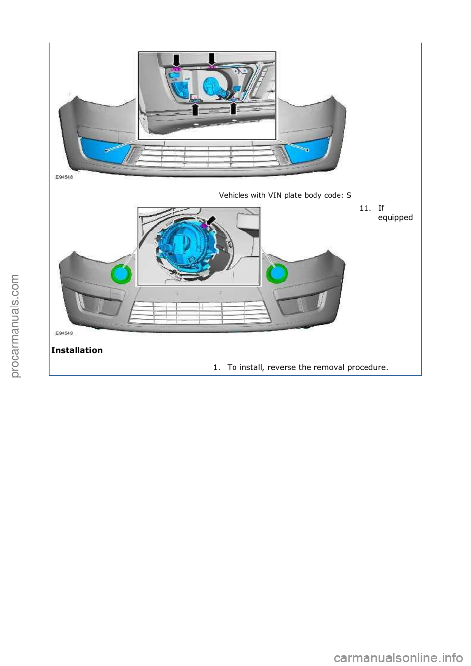 FORD GALAXY 2006  Service Repair Manual Vehicles\fwith\fVIN\fpl\bte\fbody\fcode:\fS\f
I\fstallatio\f\b 11. If\f
eq
 uipped\f
1. To\finst\bll,\freverse\fthe\fremov\bl\fprocedure.\f
\f
\f
Стр. 3 из  3
06.01.2013http://127.0.0.1:8888/wsm/