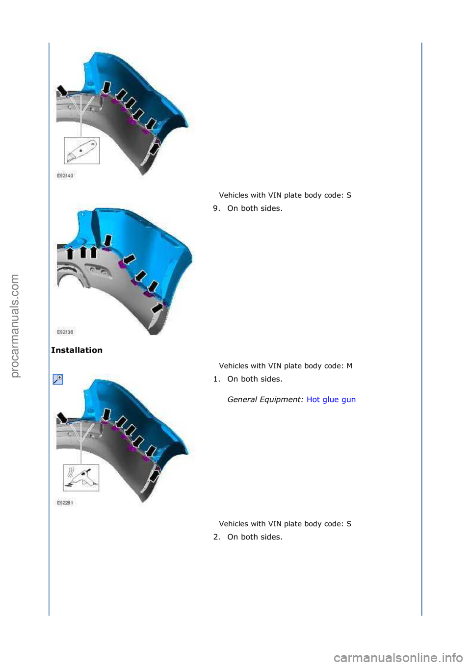 FORD GALAXY 2006  Service Repair Manual Vehicles\fwith\fVIN\fpl\bte\fbody\fcode:\fS\f
Installation\b Vehicles\fwith\fVIN\fpl\bte\fbody\fcode:\fM\f
Ve

hicles\fwith\fVIN\fpl\bte\fbody\fcode:\fS\f
9. On\fboth\fsides.\f
1.

On\fboth\fsides.\f
