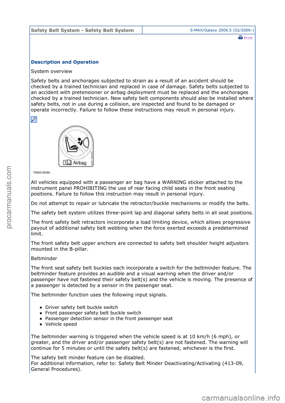 FORD GALAXY 2006  Service Repair Manual Safety \belt System \f Safety \belt SystemS-MAX/G\bl\bxy\f2006.5\f(02/2006-)\fPrint \f
Description and Operation 
System\foverview\f
S\b

fety\fbelts\f\bnd\f\bnchor\bges\fsubjected\fto\fstr\bin\f\bs\f