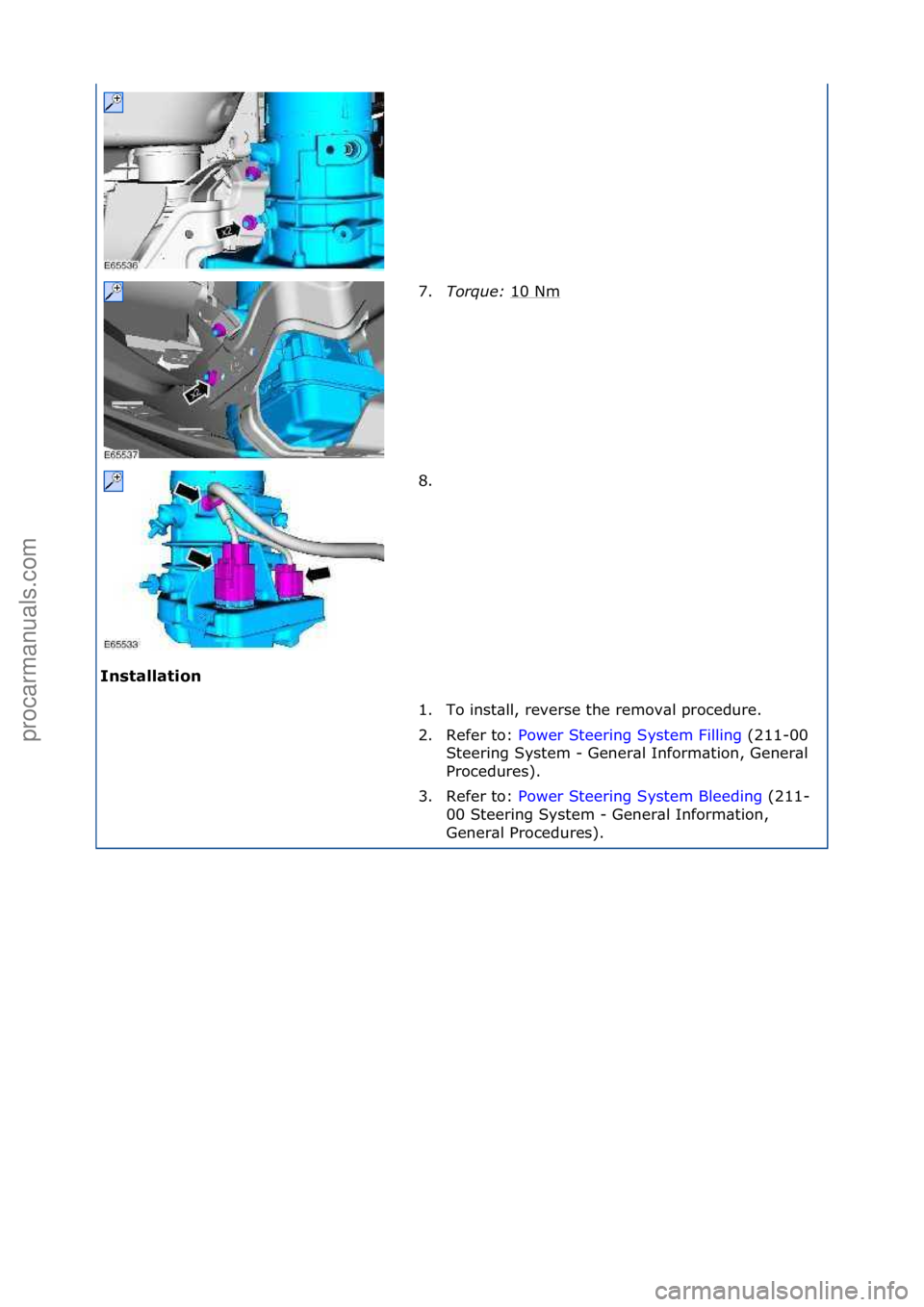 FORD GALAXY 2006 Service Repair Manual Ins\balla\bion 7.
Torque:\b 1
0\fNm\f
8. \f
1. To\finst\bll,\freverse\fthe\fremov\bl\fprocedure.\f
2. Refer\fto:\f Power\fSteering\fSystem\fFilling \f(211-00\f
St e
ering\fSystem\f-\fGener\bl\fInfor FORD GALAXY 2006 Service Repair Manual Ins\balla\bion 7.
Torque:\b 1
0\fNm\f
8. \f
1. To\finst\bll,\freverse\fthe\fremov\bl\fprocedure.\f
2. Refer\fto:\f Power\fSteering\fSystem\fFilling \f(211-00\f
St e
ering\fSystem\f-\fGener\bl\fInfor