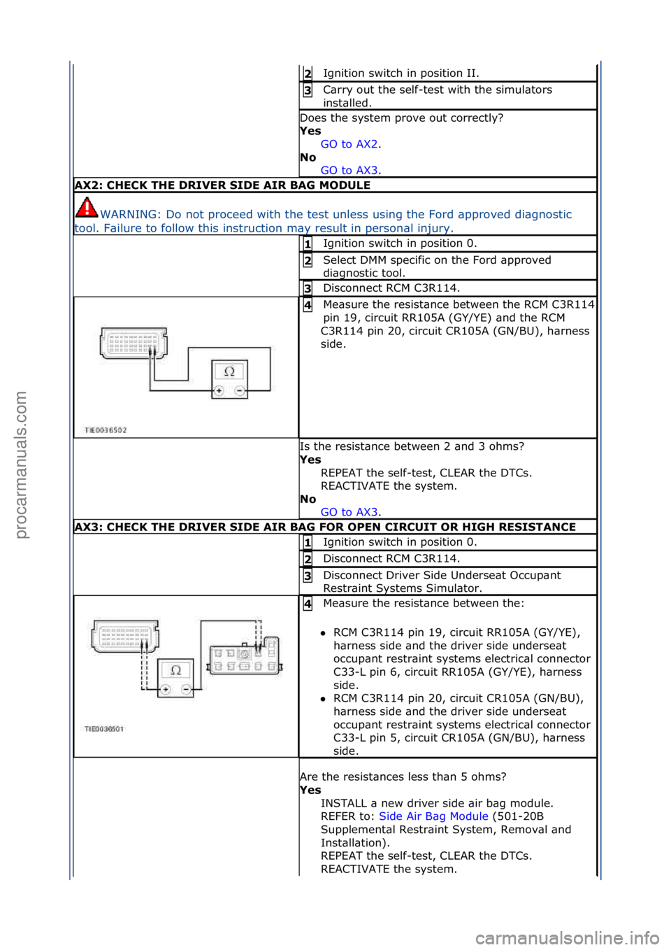 FORD GALAXY 2006 Service Repair Manual Ignition\fswitch\fin\fposition\fII.\f2
C\brry\fout\fthe\fself-test\fwith\fthe\fsimul\btors\f
inst\blled.\f3
Does\fthe\fsystem\fprove\fout\fcorrectly?\f
Ye\f GO\fto\fAX2 .\f\f
No GO
\fto\fAX3 .\f\f FORD GALAXY 2006 Service Repair Manual Ignition\fswitch\fin\fposition\fII.\f2
C\brry\fout\fthe\fself-test\fwith\fthe\fsimul\btors\f
inst\blled.\f3
Does\fthe\fsystem\fprove\fout\fcorrectly?\f
Ye\f GO\fto\fAX2 .\f\f
No GO
\fto\fAX3 .\f\f