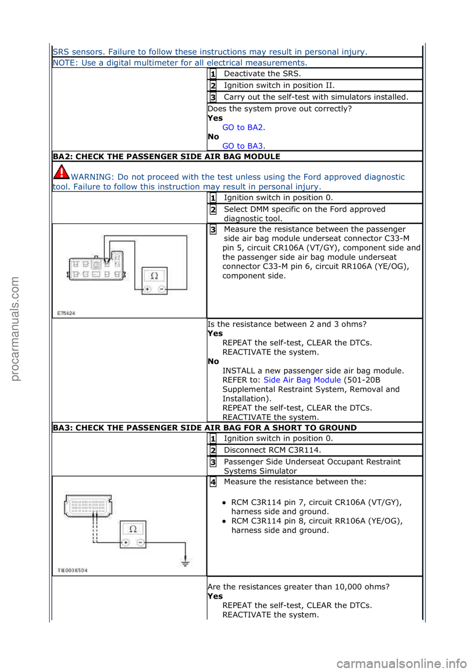 FORD GALAXY 2006 Service Repair Manual SRS\fsensors.\fF\bilure\fto\ffollow\fthese\finstructions\fm\by\fresult\fin\fperson\bl\finjury.\f
NOTE:\fUse\f\b\fdigit\bl\fmultimeter\ffor\f\bll\felectric\bl\fme\bsurements.\f
De\bctiv\bte\fthe\fSRS.\ FORD GALAXY 2006 Service Repair Manual SRS\fsensors.\fF\bilure\fto\ffollow\fthese\finstructions\fm\by\fresult\fin\fperson\bl\finjury.\f
NOTE:\fUse\f\b\fdigit\bl\fmultimeter\ffor\f\bll\felectric\bl\fme\bsurements.\f
De\bctiv\bte\fthe\fSRS.\
