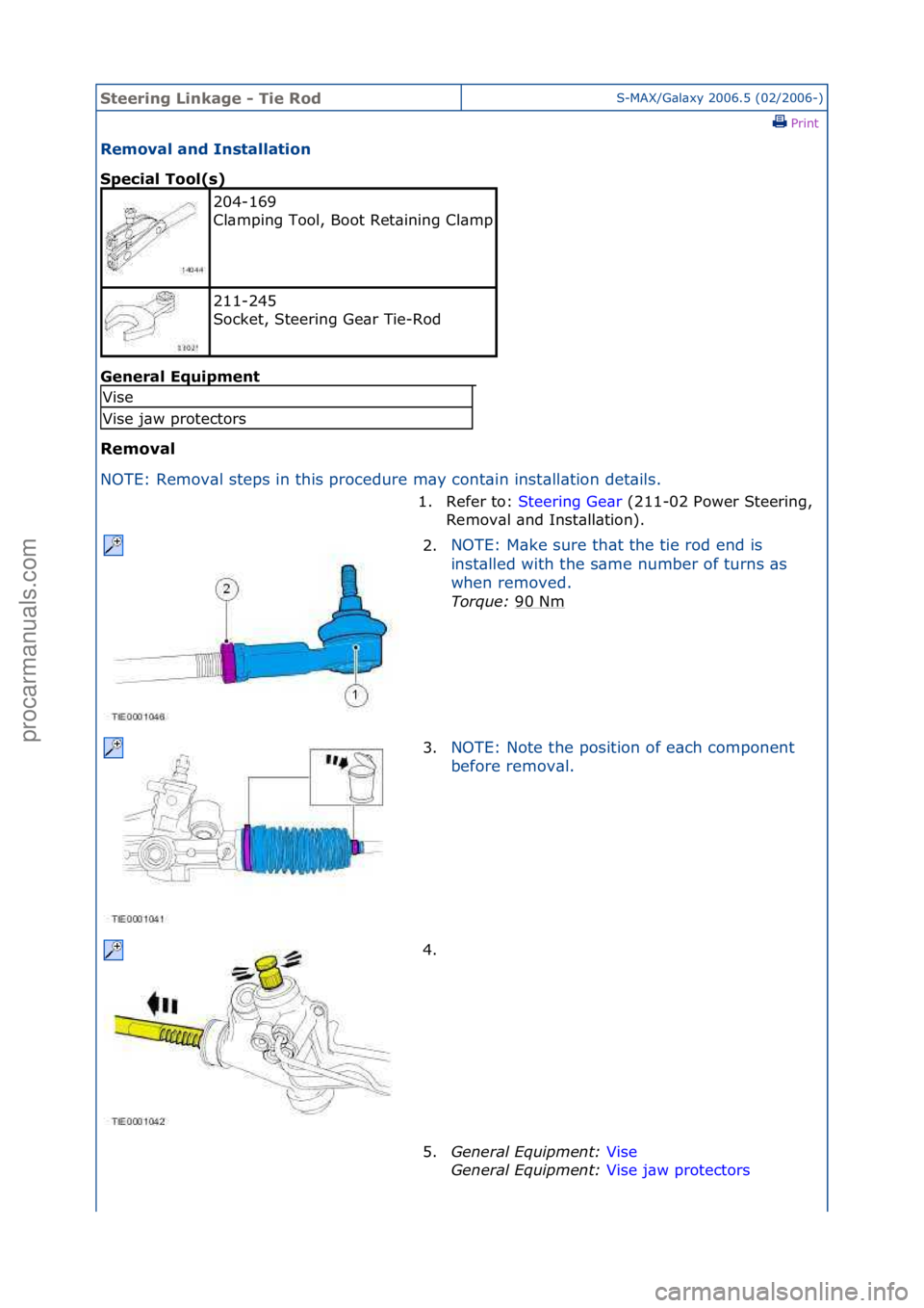 FORD GALAXY 2006  Service Repair Manual Steering\bLinkage\b\f\bTie\bRodS-MAX/G\bl\bxy\f2006.5\f(02/2006-)\fPrint \f
Removal\band\bInstallation\b
Special\bTool(s)\b
Gen

eral\bEquipment\b
Removal\b
N O

TE:\fRemov\bl\fsteps\fin\fthis\fproced