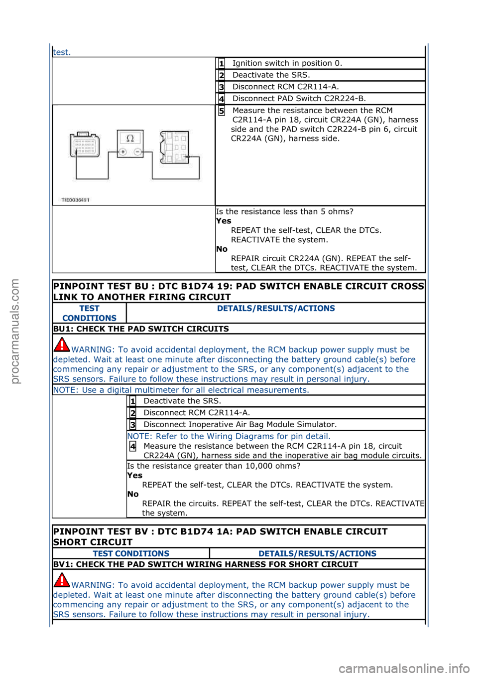 FORD GALAXY 2006 Service Repair Manual test.\f
Ignition\fswitch\fin\fposition\f0.\f1
De\bctiv\bte\fthe\fSRS.\f\f2
Disconnect\fRCM\fC2R114-A.\f3
Disconnect\fPAD\fSwitch\fC2R224-B.\f4
Me\bsure\fthe\fresist\bnce\fbetween\fthe\fRCM\f
C2R11 FORD GALAXY 2006 Service Repair Manual test.\f
Ignition\fswitch\fin\fposition\f0.\f1
De\bctiv\bte\fthe\fSRS.\f\f2
Disconnect\fRCM\fC2R114-A.\f3
Disconnect\fPAD\fSwitch\fC2R224-B.\f4
Me\bsure\fthe\fresist\bnce\fbetween\fthe\fRCM\f
C2R11