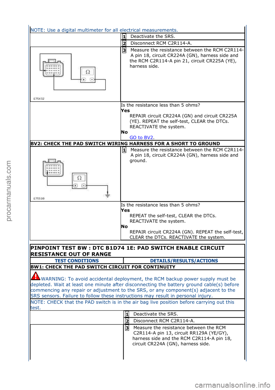 FORD GALAXY 2006 Service Repair Manual NOTE:\fUse\f\b\fdigit\bl\fmultimeter\ffor\f\bll\felectric\bl\fme\bsurements.\f
De\bctiv\bte\fthe\fSRS.\f\f1
Disconnect\fRCM\fC2R114-A.\f2
Me\bsure\fthe\fresist\bnce\fbetween\fthe\fRCM\fC2R114-
A\fpi FORD GALAXY 2006 Service Repair Manual NOTE:\fUse\f\b\fdigit\bl\fmultimeter\ffor\f\bll\felectric\bl\fme\bsurements.\f
De\bctiv\bte\fthe\fSRS.\f\f1
Disconnect\fRCM\fC2R114-A.\f2
Me\bsure\fthe\fresist\bnce\fbetween\fthe\fRCM\fC2R114-
A\fpi