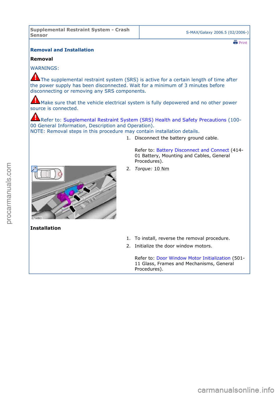FORD GALAXY 2006 Service Repair Manual Supplemen\bal Re\f\brain\b Sy\f\bem - Cra\fh
Sen\forS-MAX/G\bl\bxy\f2006.5\f(02/2006-)\fPrint \f
Removal and In\f\balla\bion
Removal
WAR
NINGS:\f
The
\fsupplement\bl\frestr\bint\fsystem\f(SRS)\fi FORD GALAXY 2006 Service Repair Manual Supplemen\bal Re\f\brain\b Sy\f\bem - Cra\fh
Sen\forS-MAX/G\bl\bxy\f2006.5\f(02/2006-)\fPrint \f
Removal and In\f\balla\bion
Removal
WAR
NINGS:\f
The
\fsupplement\bl\frestr\bint\fsystem\f(SRS)\fi
