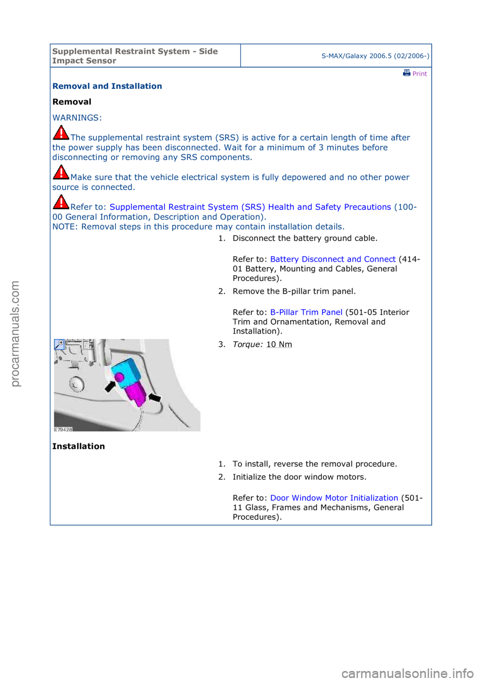 FORD GALAXY 2006 Service Repair Manual Supplemen\bal Re\f\brain\b Sy\f\bem - Side
Impac\b Sen\forS-MAX/G\bl\bxy\f2006.5\f(02/2006-)\fPrint \f
Removal and In\f\balla\bion
Removal
WAR
NINGS:\f
The
\fsupplement\bl\frestr\bint\fsystem\f(S FORD GALAXY 2006 Service Repair Manual Supplemen\bal Re\f\brain\b Sy\f\bem - Side
Impac\b Sen\forS-MAX/G\bl\bxy\f2006.5\f(02/2006-)\fPrint \f
Removal and In\f\balla\bion
Removal
WAR
NINGS:\f
The
\fsupplement\bl\frestr\bint\fsystem\f(S