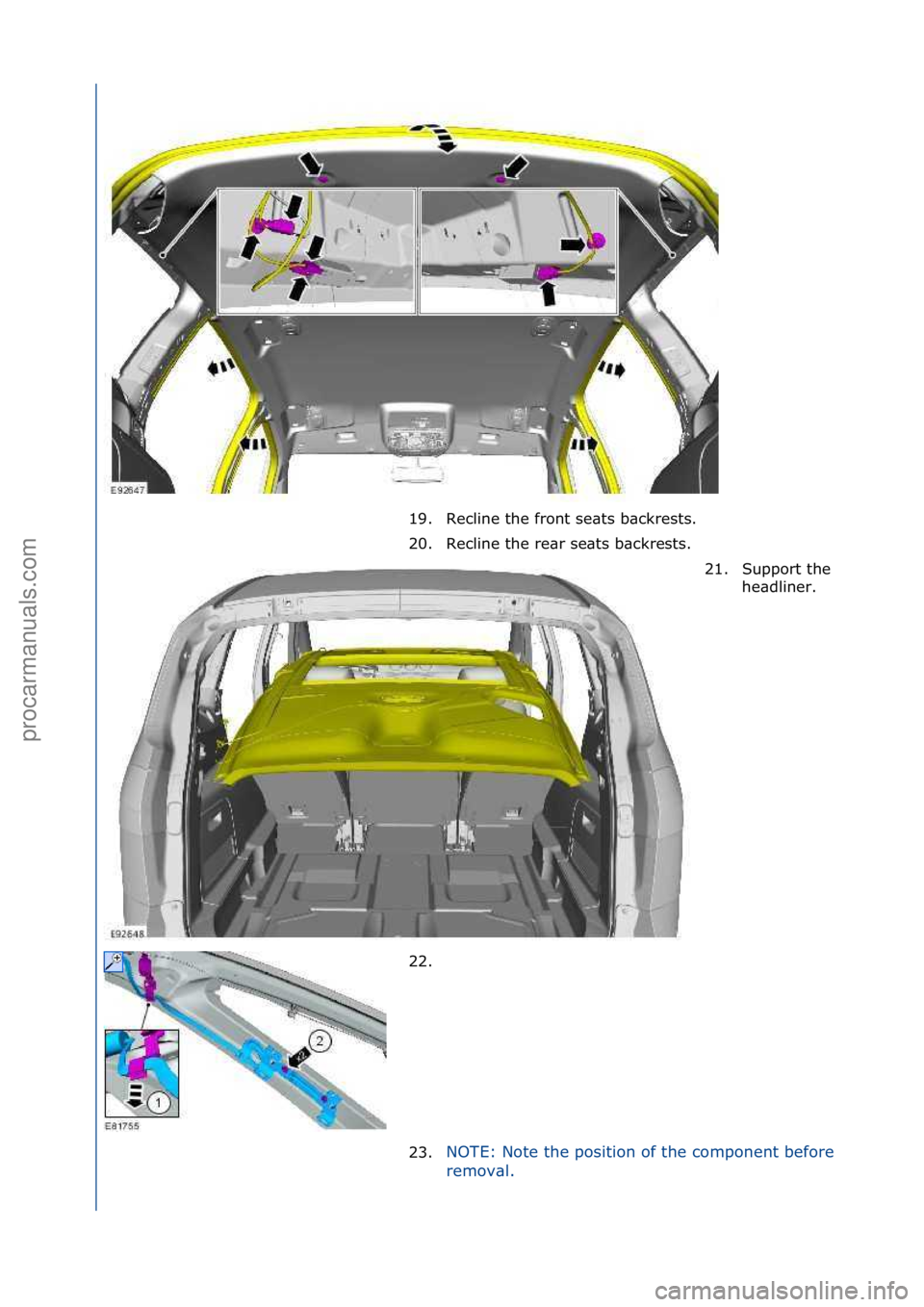 FORD GALAXY 2006  Service Repair Manual 19. Recline\fthe\ffront\fse\bts\fb\bckrests.\f
20. Recline\fthe\fre\br\fse\bts\fb\bckrests.\f21. Support\fthe\fhe\bdliner.\f
22. \f
23. NOTE:\fNote\fthe\fposition\fof\fthe\fcomponent\fbefore\f
r
e

mo