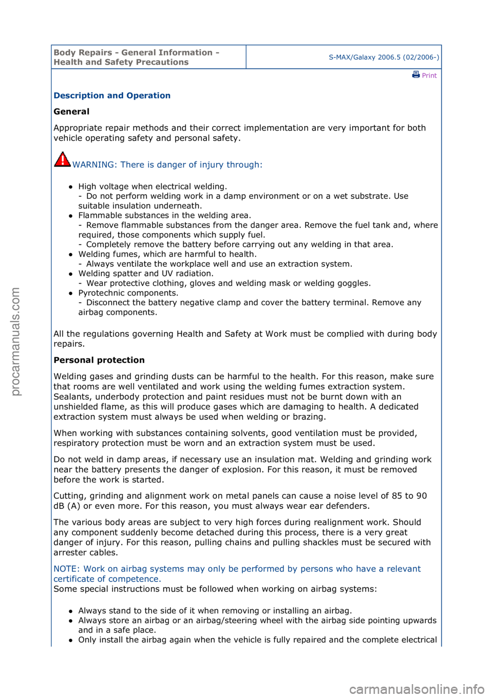 FORD GALAXY 2006  Service Repair Manual Body Re\bair\f - General Information - 
Health and Safety Precaution\fS-MAX/G\bl\bxy\f2006.5\f(02/2006-)\fPrint \f
De\fcri\btion and O\beration 
General 
Ap

propri\bte\frep\bir\fmethods\f\bnd\ftheir\