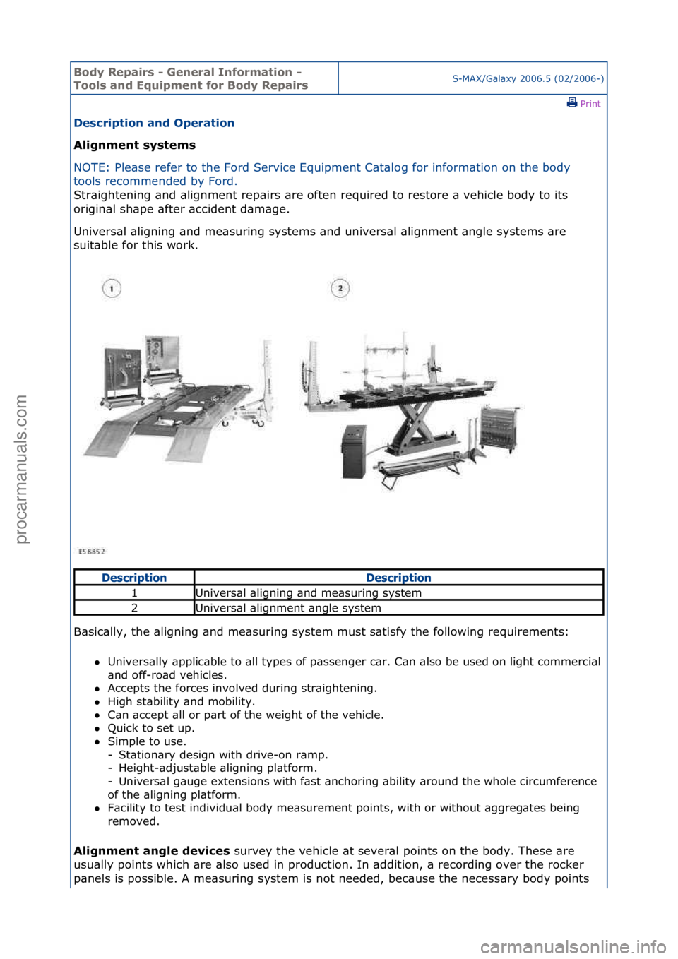 FORD GALAXY 2006  Service Repair Manual Body Re\bair\f - General Information - 
Tool\f and Equi\bment for Body Re\bair\fS-MAX/G\bl\bxy\f2006.5\f(02/2006-)\fPrint \f
De\fcri\btion and O\beration 
Alignment \fy\ftem\f 
NO

TE:\fPle\bse\frefer