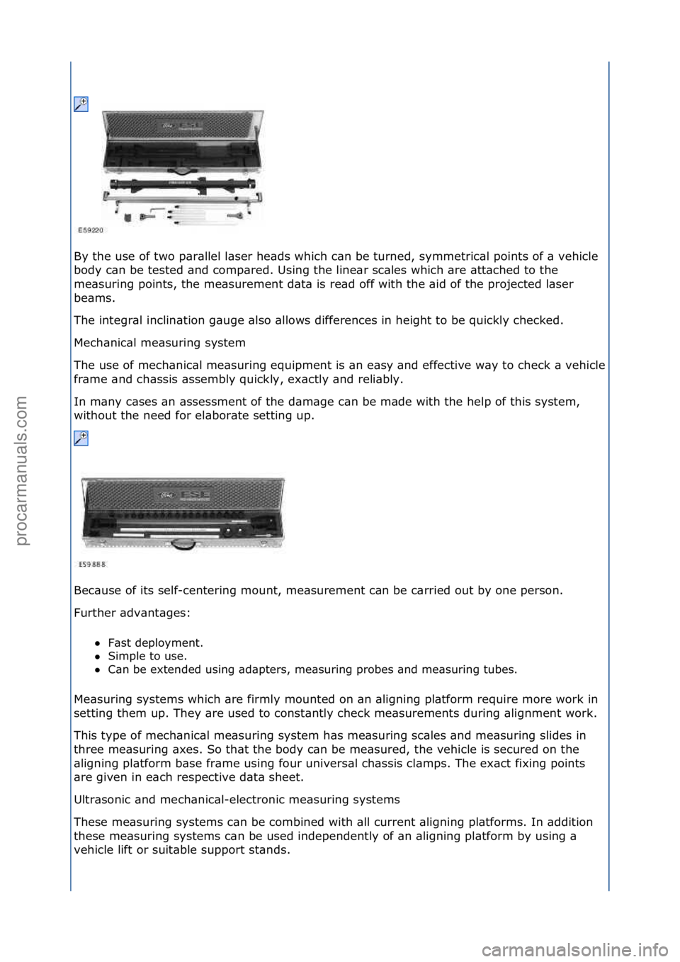 FORD GALAXY 2006  Service Repair Manual By\fthe\fuse\fof\ftwo\fp\br\bllel\fl\bser\fhe\bds\fwhich\fc\bn\fbe\fturned,\fsymmetric\bl\fpoints\fof\f\b\fvehicle\f
body\fc\bn\fbe\ftested\f\bnd\fcomp\bred.\fUsing\fthe\fline\br\fsc\bles\fwhich\f\bre