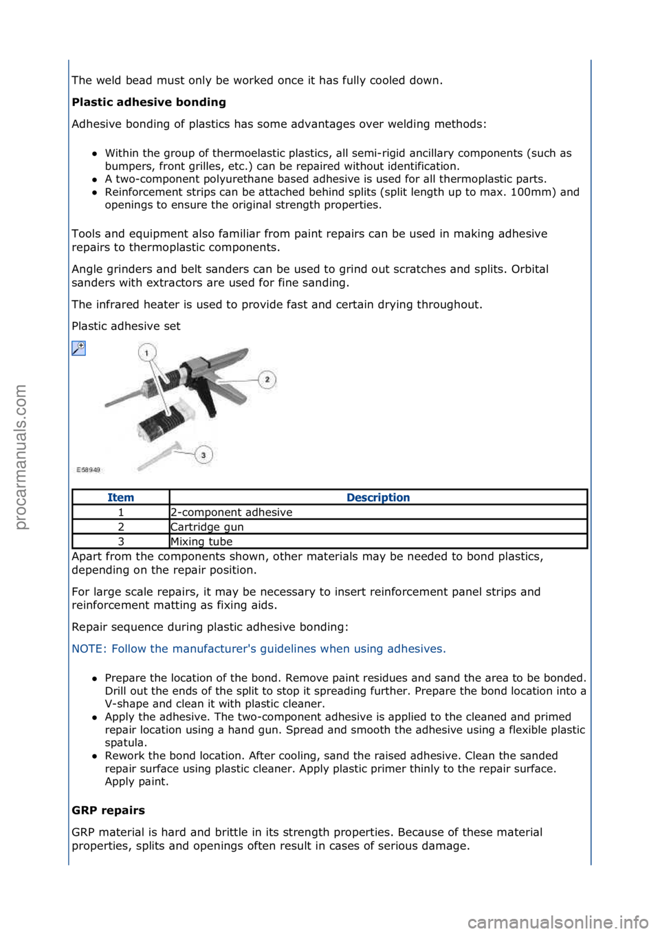 FORD GALAXY 2006  Service Repair Manual The\fweld\fbe\bd\fmust\fonly\fbe\fworked\fonce\fit\fh\bs\ffully\fcooled\fdown.\f
Pla\ftic adhe\five bonding 
Adhesive\fbonding\fof\fpl\bstics\fh\bs\fsome\f\bdv\bnt\bges\fover\fwelding\fmethods:\fWith