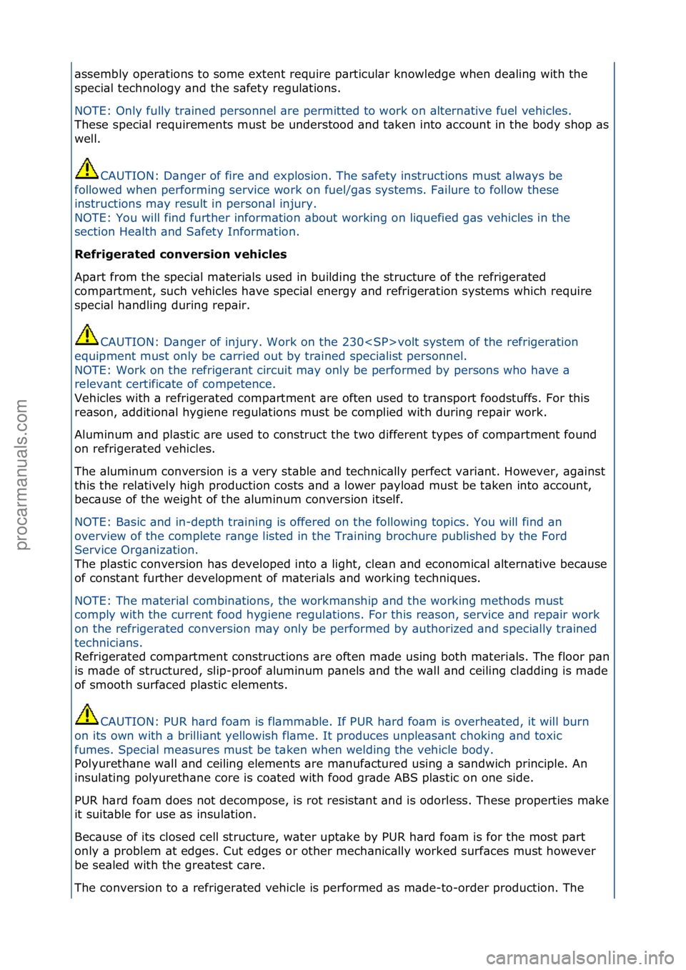 FORD GALAXY 2006  Service Repair Manual \bssembly\foper\btions\fto\fsome\fextent\frequire\fp\brticul\br\fknowledge\fwhen\fde\bling\fwith\fthe\f
speci\bl\ftechnology\f\bnd\fthe\fs\bfety\fregul\btions.\f\f
NOTE:\fOnly\ffully\ftr\bined\fperson
