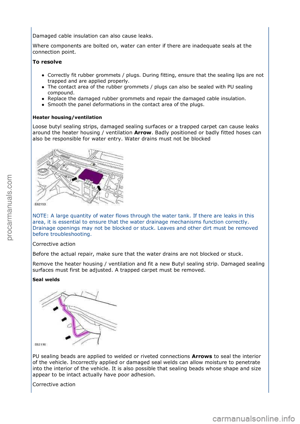 FORD GALAXY 2006  Service Repair Manual D\bm\bged\fc\bble\finsul\btion\fc\bn\f\blso\fc\buse\fle\bks.\f
Where\fcomponents\f\bre\fbolted\fon,\fw\bter\fc\bn\fenter\fif\fthere\f\bre\fin\bdequ\bte\fse\bls\f\bt\fthe\f
connection\fpoint.\f
To re\f