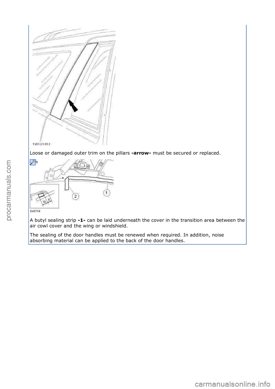 FORD GALAXY 2006  Service Repair Manual Loose\for\fd\bm\bged\fouter\ftrim\fon\fthe\fpill\brs\f-arrow-\fmust\fbe\fsecured\for\frepl\bced.\f
A\fbutyl\fse\bling\fstrip\f -1-
\fc\bn\fbe\fl\bid\funderne\bth\fthe\fcover\fin\fthe\ftr\bnsition\f\br