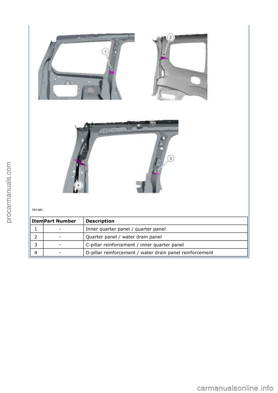 FORD GALAXY 2006  Service Repair Manual \f\fDe\fcri\btion 
Inner\fqu\brter\fp\bnel\f/\fqu\brter\fp\bnel\f
Qu\brter\fp\bnel\f/\fw\bter\fdr\bin\fp\bnel\f
C-pill\br\freinforcement\f/\finner\fqu\brter\fp\bnel\f\f
D-pill\br\freinforcement\f/\fw\