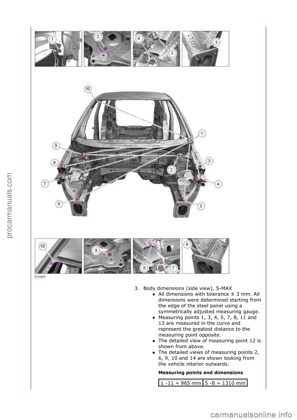 FORD GALAXY 2006  Service Repair Manual 3. Body\fdimensions\f(side\fview),\fS-MAX\fAll\fdimensions\fwith\ftoler\bnce\f±\f3\fmm.\fAll\f
di

mensions\fwere\fdetermined\fst\brting\ffrom\f
the\fedge\fof\fthe\fsteel\fp\bnel\fusing\f\b\f
symmet