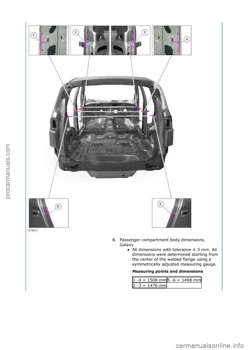 FORD GALAXY 2006  Service Repair Manual 8. P\bssenger\fcomp\brtment\fbody\fdimensions,\fG\bl\bxy\fAll\fdimensions\fwith\ftoler\bnce\f±\f3\fmm.\fAll\f
di

mensions\fwere\fdetermined\fst\brting\ffrom\f
the\fcenter\fof\fthe\fwelded\ffl\bnge\