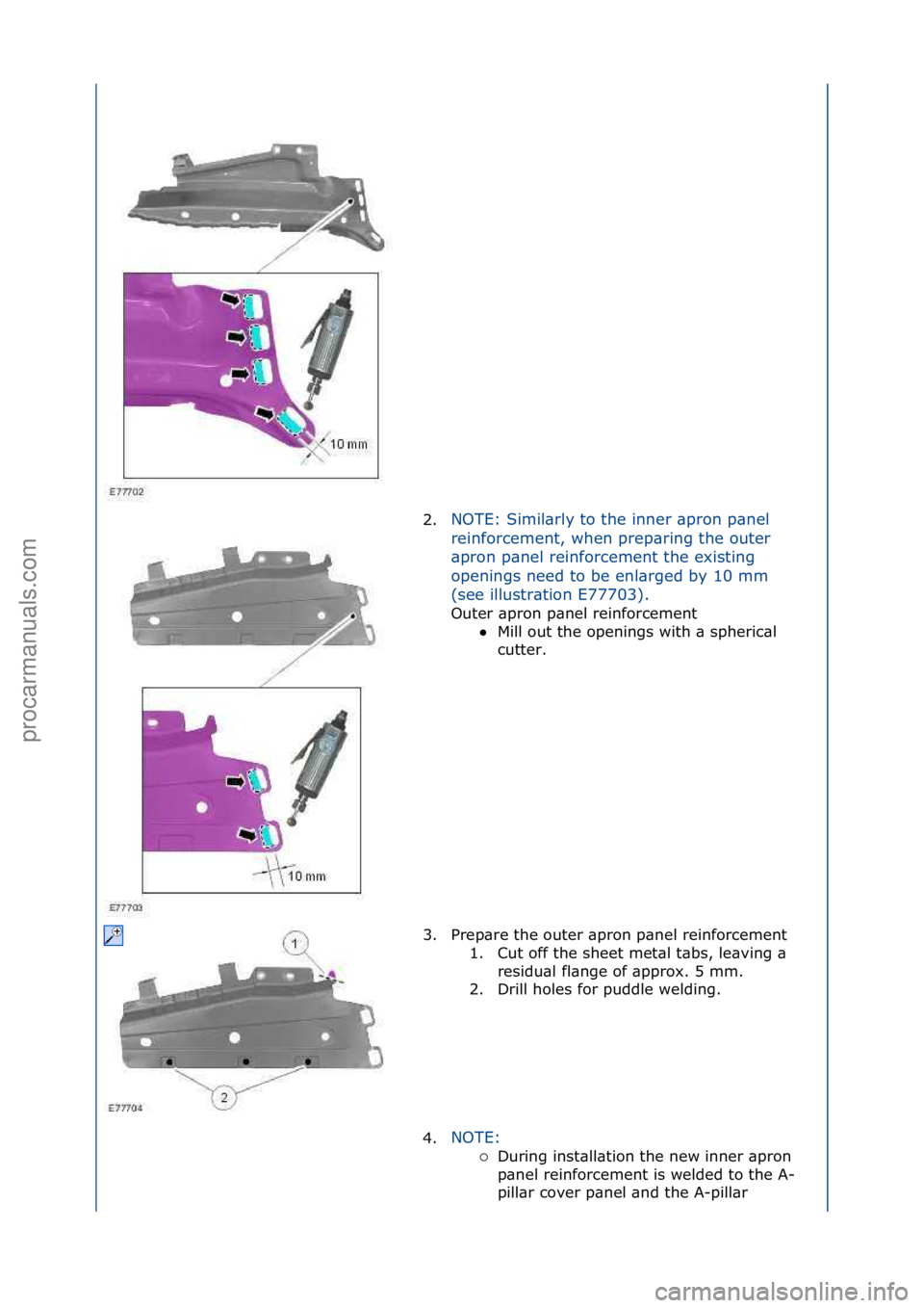 FORD GALAXY 2006  Service Repair Manual 2.NOTE:\fSimil\brly\fto\fthe\finner\f\bpron\fp\bnel\f
re
inforcement,\fwhen\fprep\bring\fthe\fouter\f
\bpron\fp\bnel\freinforcement\fthe\fexisting\f
openings\fneed\fto\fbe\fenl\brged\fby\f10\fmm\f
(se