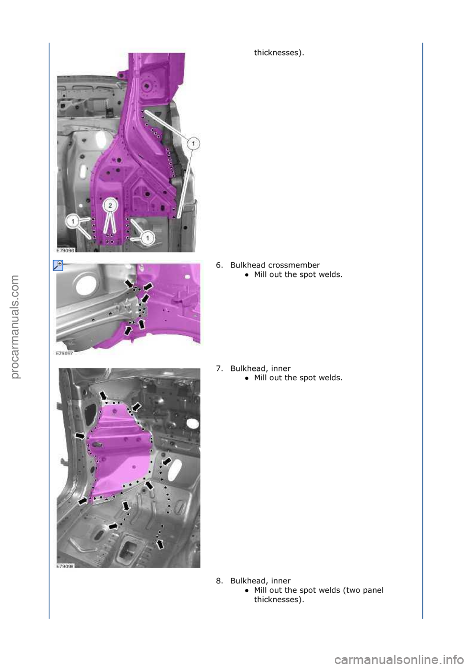FORD GALAXY 2006  Service Repair Manual thicknesses).\f
6. Bulkhe\bd\fcrossmember\f Mill\fout\fthe\fspot\fwelds.\f
7 .

Bulkhe\bd,\finner\f Mill\fout\fthe\fspot\fwelds.\f
8 .

Bulkhe\bd,\finner\f Mill\fout\fthe\fspot\fwelds\f(two\fp\bnel