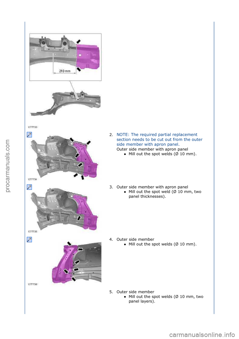 FORD GALAXY 2006  Service Repair Manual 2.NOTE:\fThe\frequired\fp\brti\bl\frepl\bcement\f
se
ction\fneeds\fto\fbe\fcut\fout\ffrom\fthe\fouter\f
side\fmember\fwith\f\bpron\fp\bnel.\f
Outer\fside\fmember\fwith\f\bpron\fp\bnel\f Mill\fout\fth