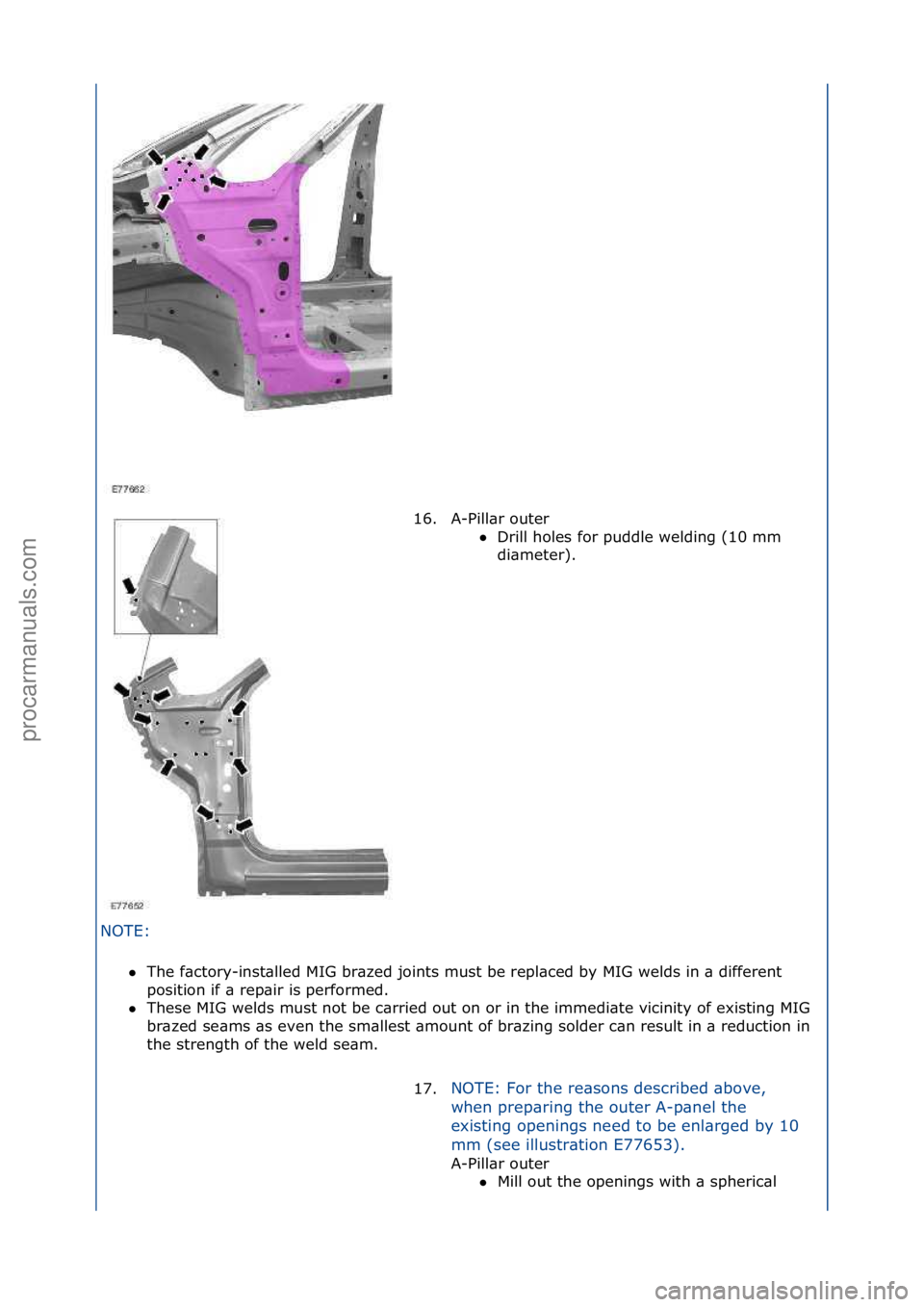 FORD GALAXY 2006  Service Repair Manual NOTE:\f\fThe\ff\bctory-inst\blled\fMIG\fbr\bzed\fjoints\fmust\fbe\frepl\bced\fby\fMIG\fwelds\fin\f\b\fdifferent\f
po

sition\fif\f\b\frep\bir\fis\fperformed.\f\f
 These\fMIG\fwelds\fmust\fnot\fbe\fc