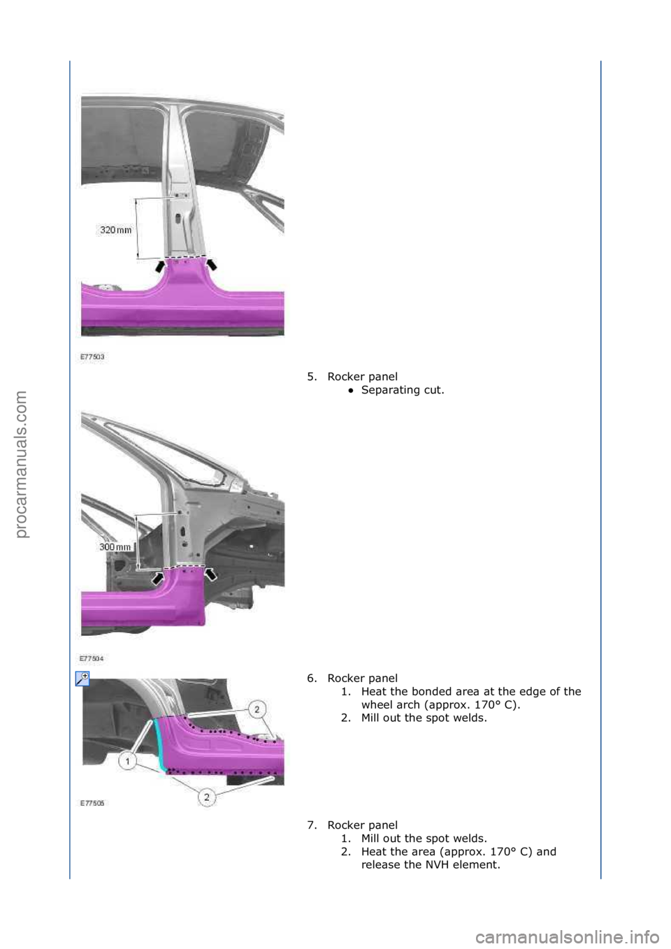 FORD GALAXY 2006  Service Repair Manual 5. Rocker\fp\bnel\fSep\br\bting\fcut.\f
6.

Rocker\fp\bnel\f 1. He\bt\fthe\fbonded\f\bre\b\f\bt\fthe\fedge\fof\fthe\f wheel\f\brch\f(\bpprox.\f170°\fC).\f
2. Mill\fout\fthe\fspot\fwelds.\f
7. Rocker
