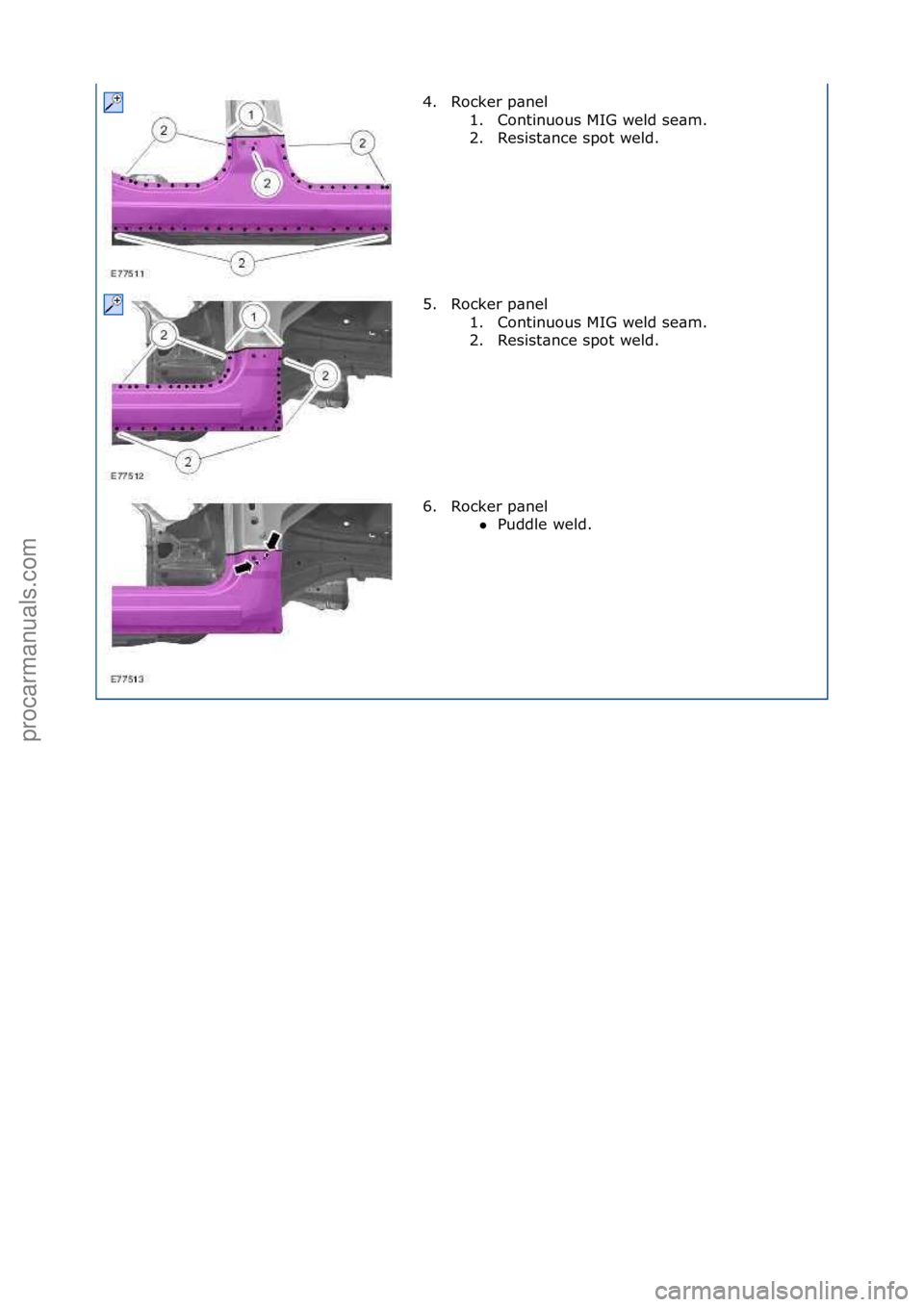 FORD GALAXY 2006  Service Repair Manual 4. Rocker\fp\bnel\f1. Continuous\fMIG\fweld\fse\bm.\f
2. Resist\bnce\fspot\fweld.\f
5. Rocker\fp\bnel\f 1. Continuous\fMIG\fweld\fse\bm.\f
2. Resist\bnce\fspot\fweld.\f
6. Rocker\fp\bnel\f Puddle\fwe