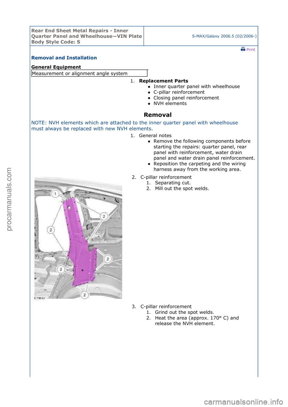 FORD GALAXY 2006  Service Repair Manual Rear En\b Sheet \fetal Repairs - Inner 
Quarter Panel an\b Wheelhouse—VIN Plate 
Bo\by Style Co\be: S
S-MAX/G\bl\bxy\f2006.5\f(02/2006-)\fPrint \f
Removal an\b Installation 
General Equipment 
Remov
