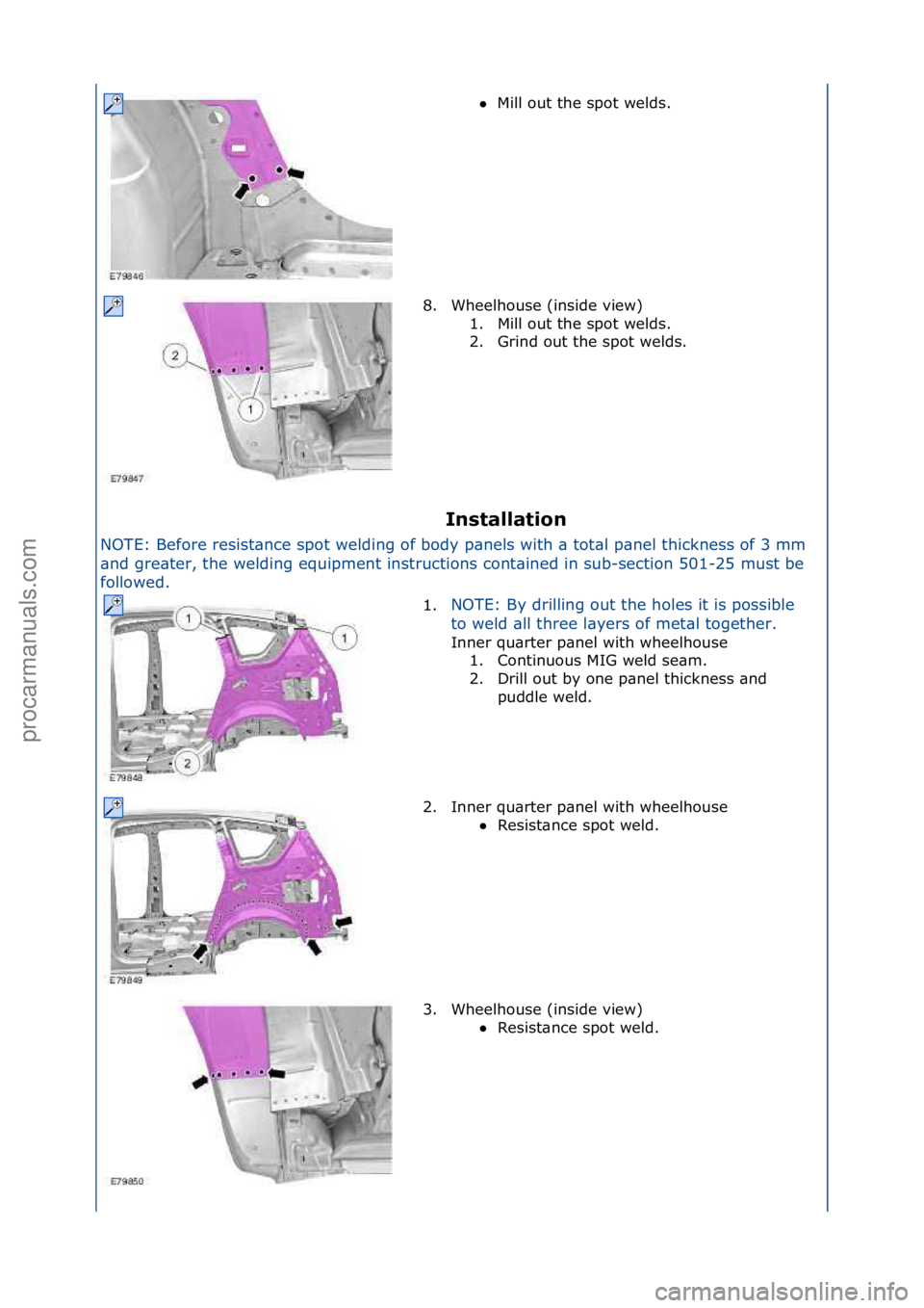 FORD GALAXY 2006  Service Repair Manual Installation 
NOTE:\fBefore\fresist\bnce\fspot\fwelding\fof\fbody\fp\bnels\fwith\f\b\ftot\bl\fp\bnel\fthickness\fof\f3\fmm\f
\bn
 d\fgre\bter,\fthe\fwelding\fequipment\finstructions\fcont\bined\fin\fs